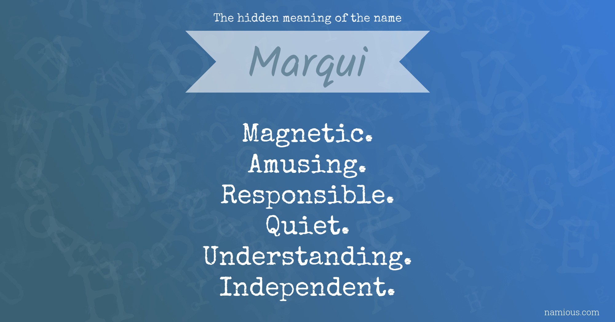 The hidden meaning of the name Marqui