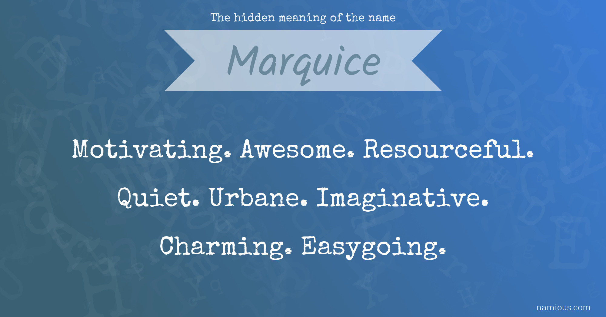 The hidden meaning of the name Marquice