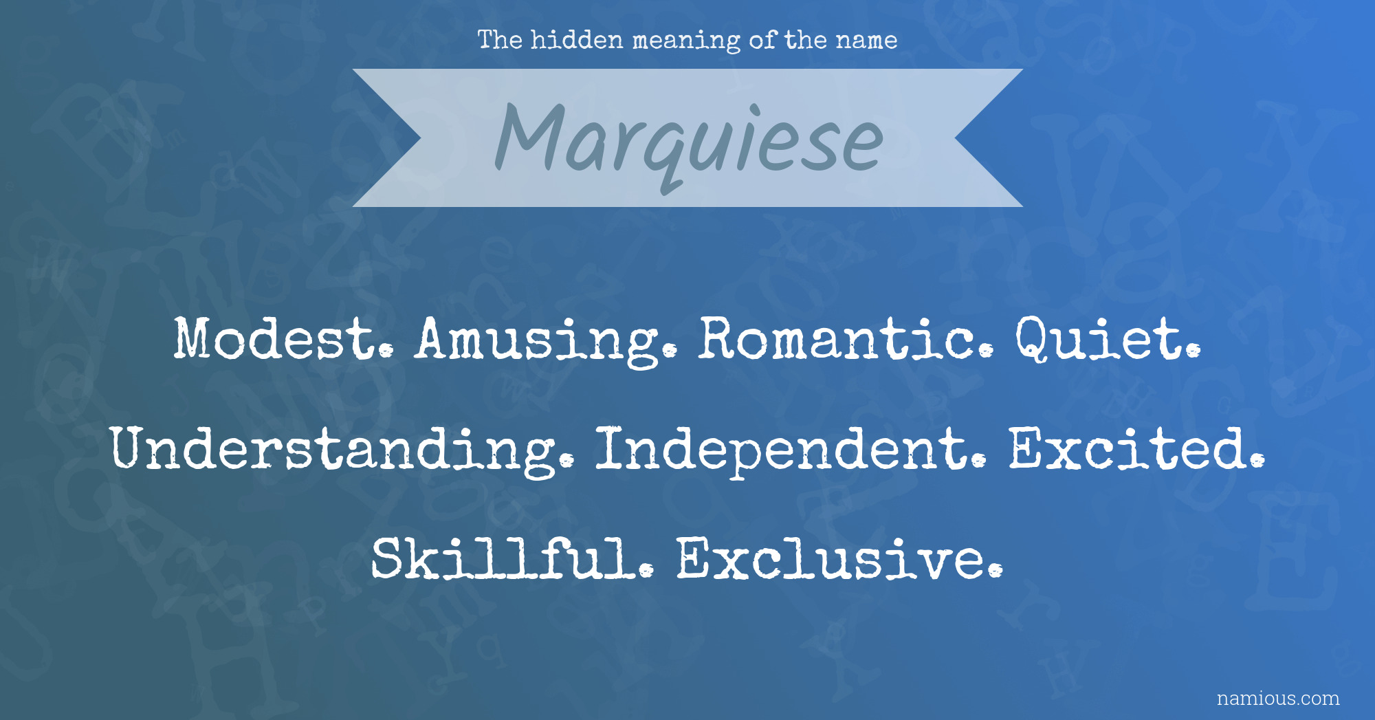 The hidden meaning of the name Marquiese