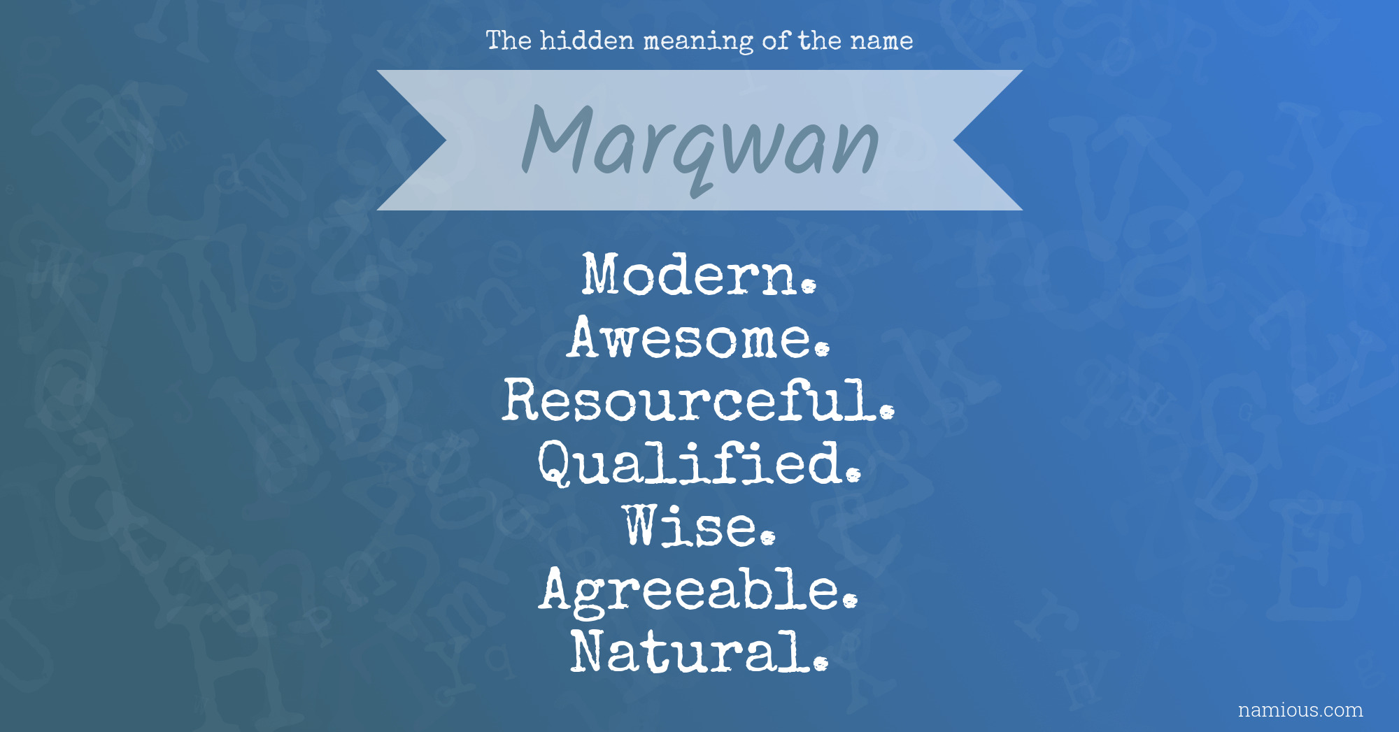 The hidden meaning of the name Marqwan