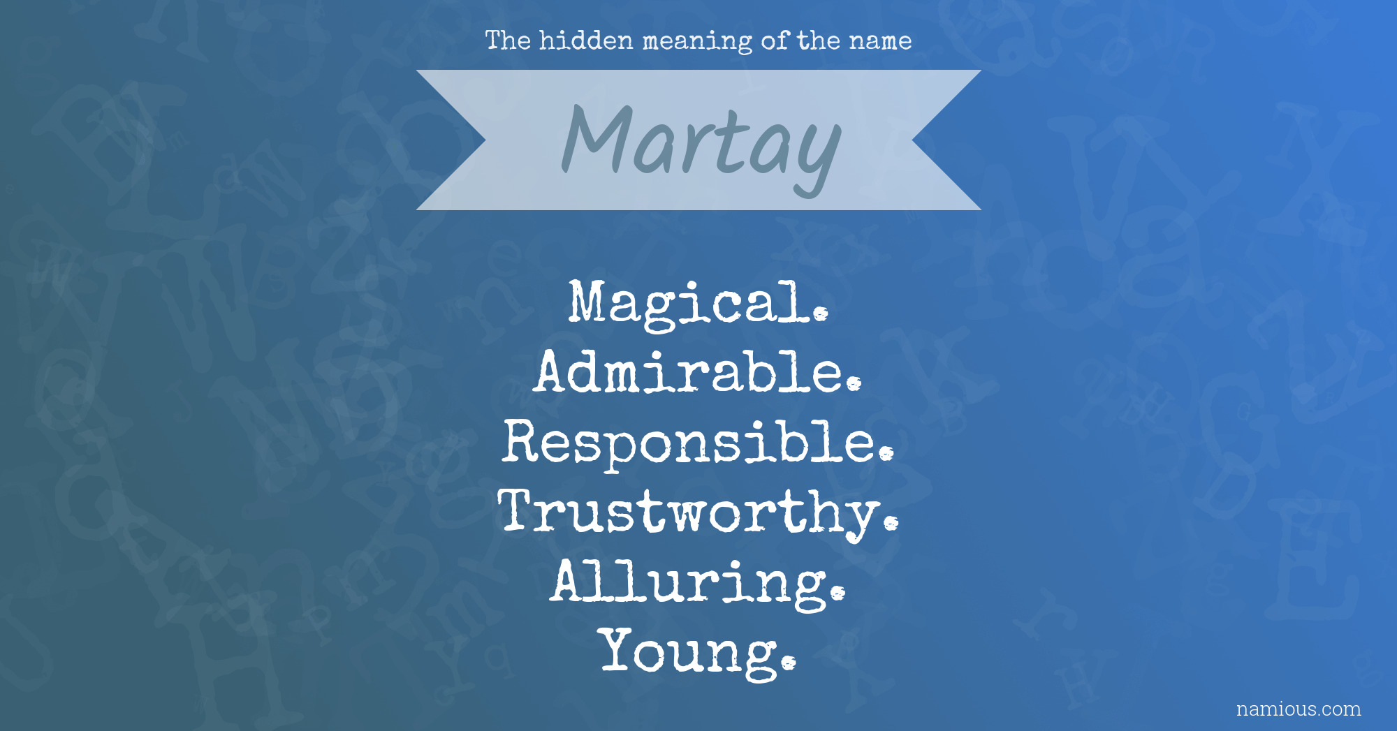 The hidden meaning of the name Martay