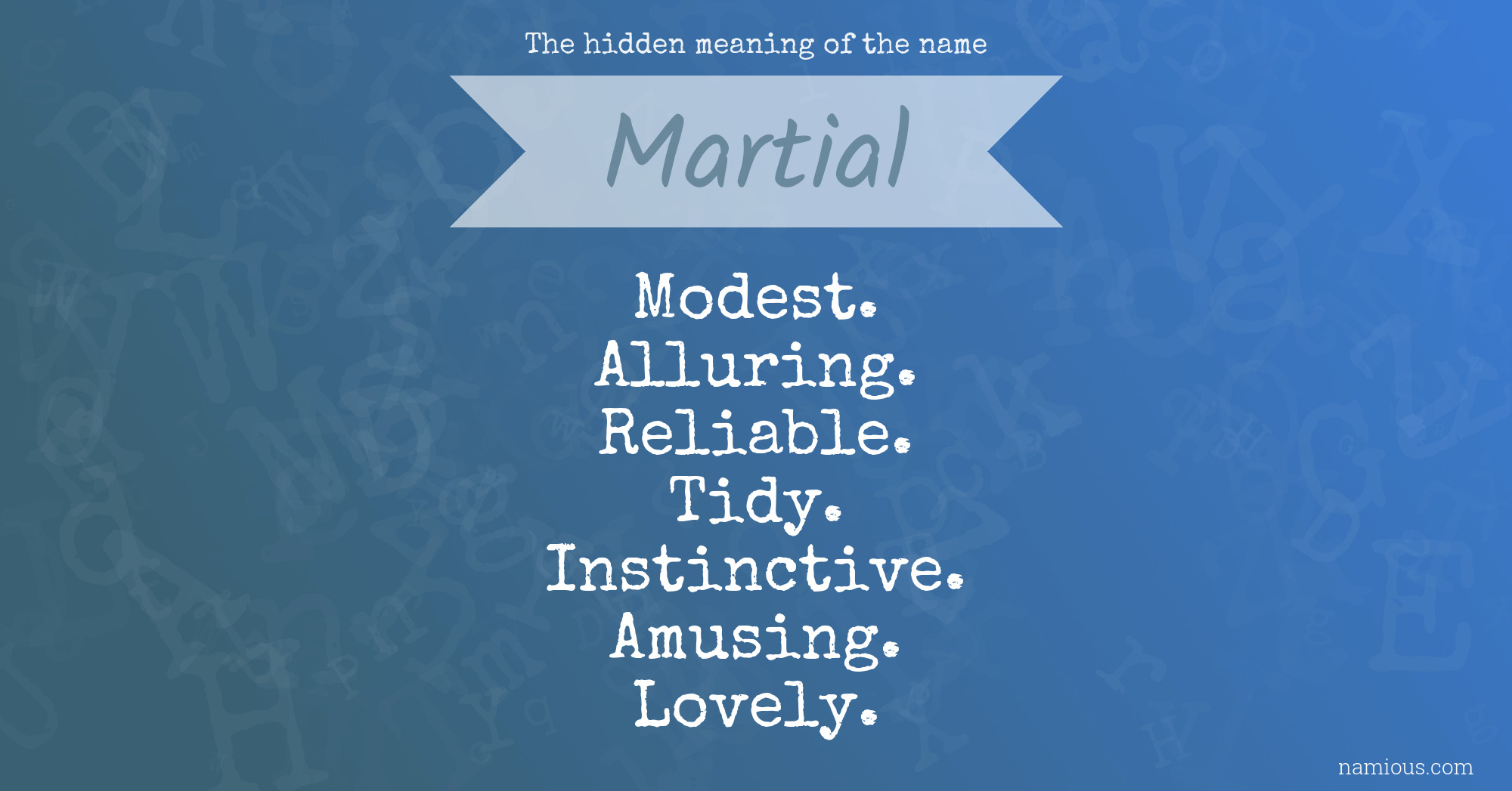 The hidden meaning of the name Martial