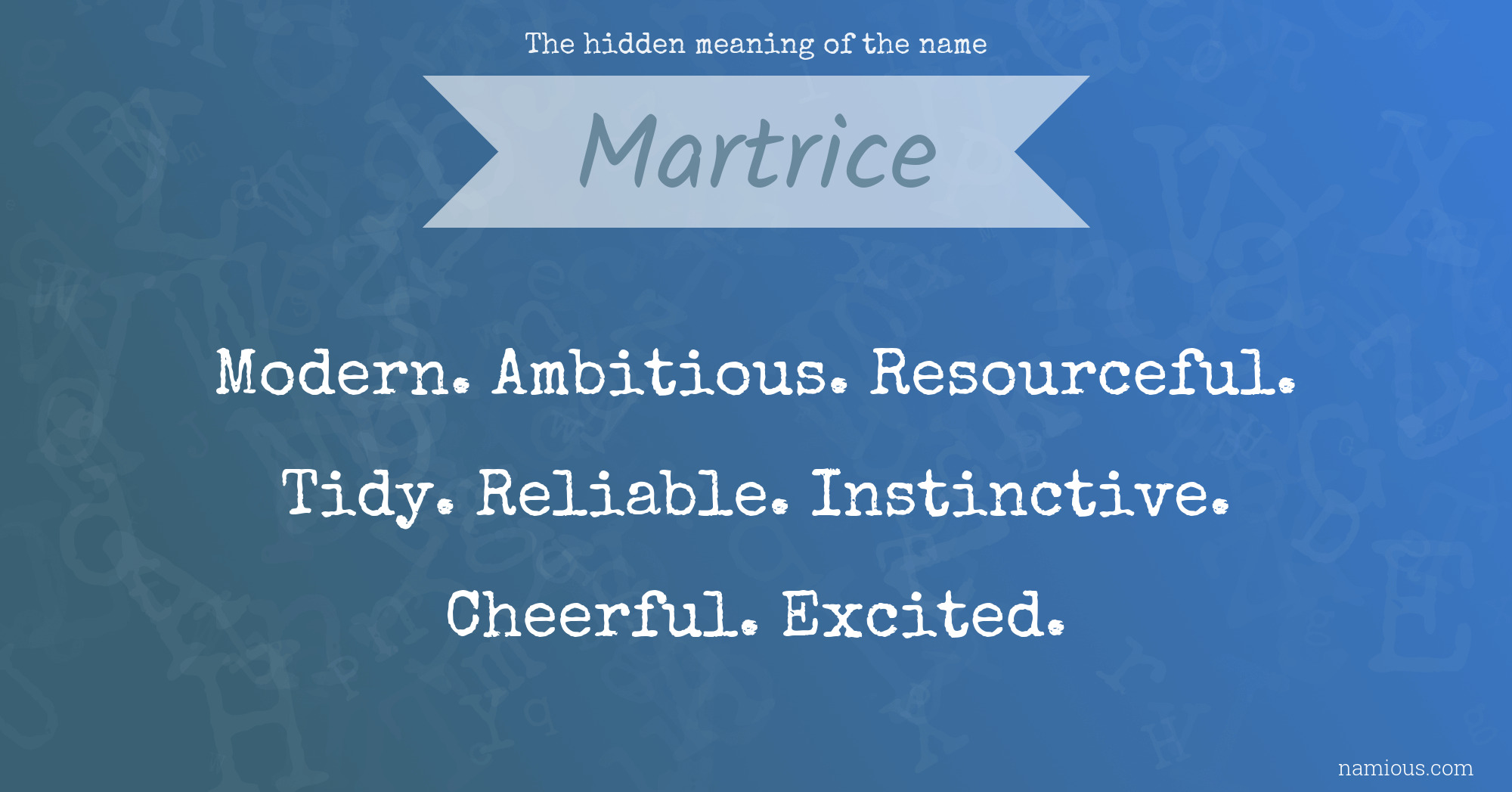 The hidden meaning of the name Martrice