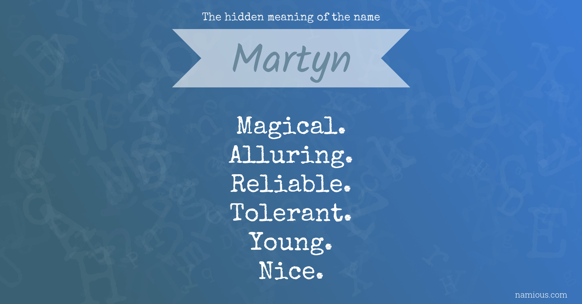 The hidden meaning of the name Martyn