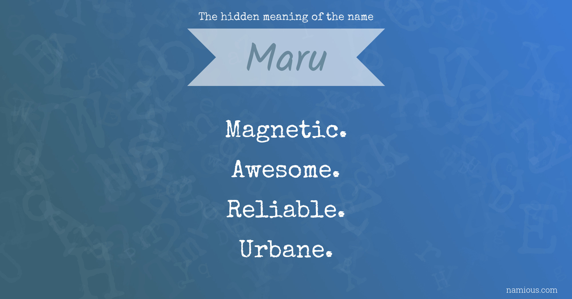 The hidden meaning of the name Maru