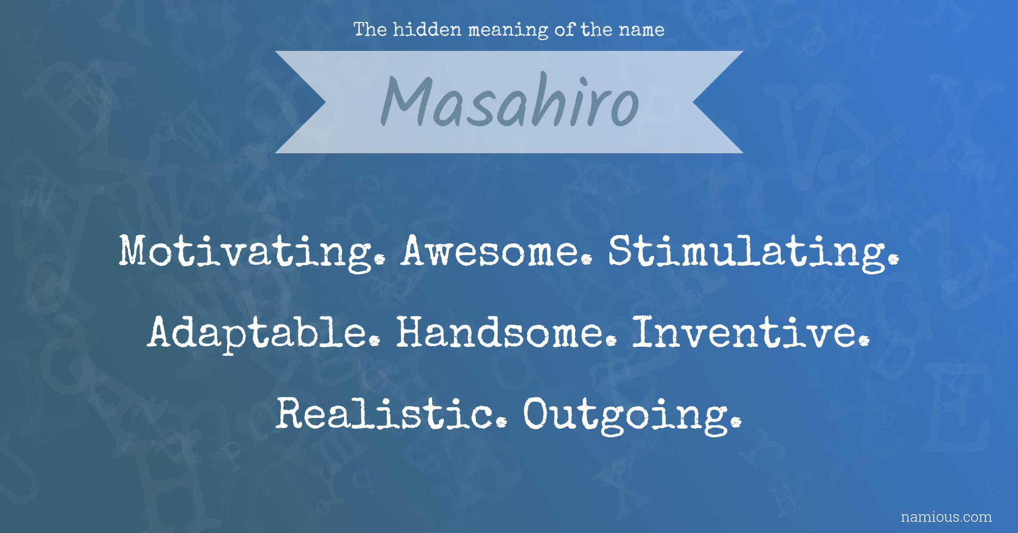 The hidden meaning of the name Masahiro