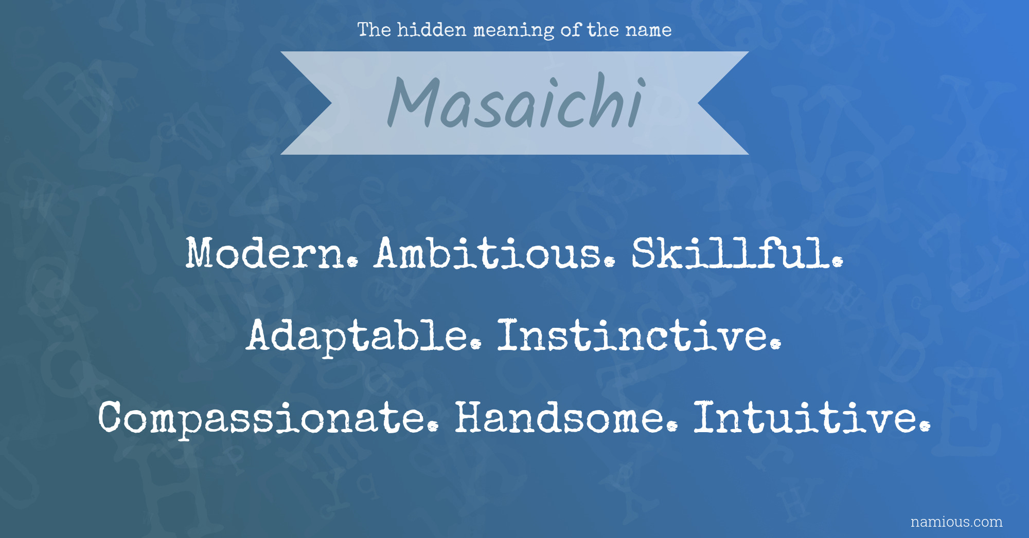 The hidden meaning of the name Masaichi