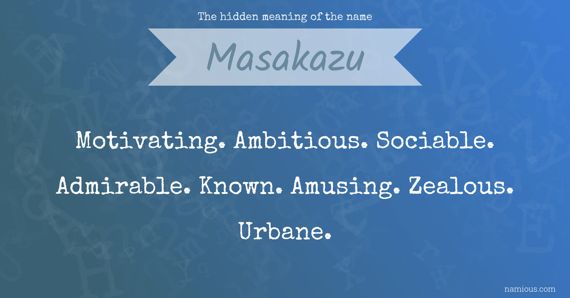 The hidden meaning of the name Masakazu