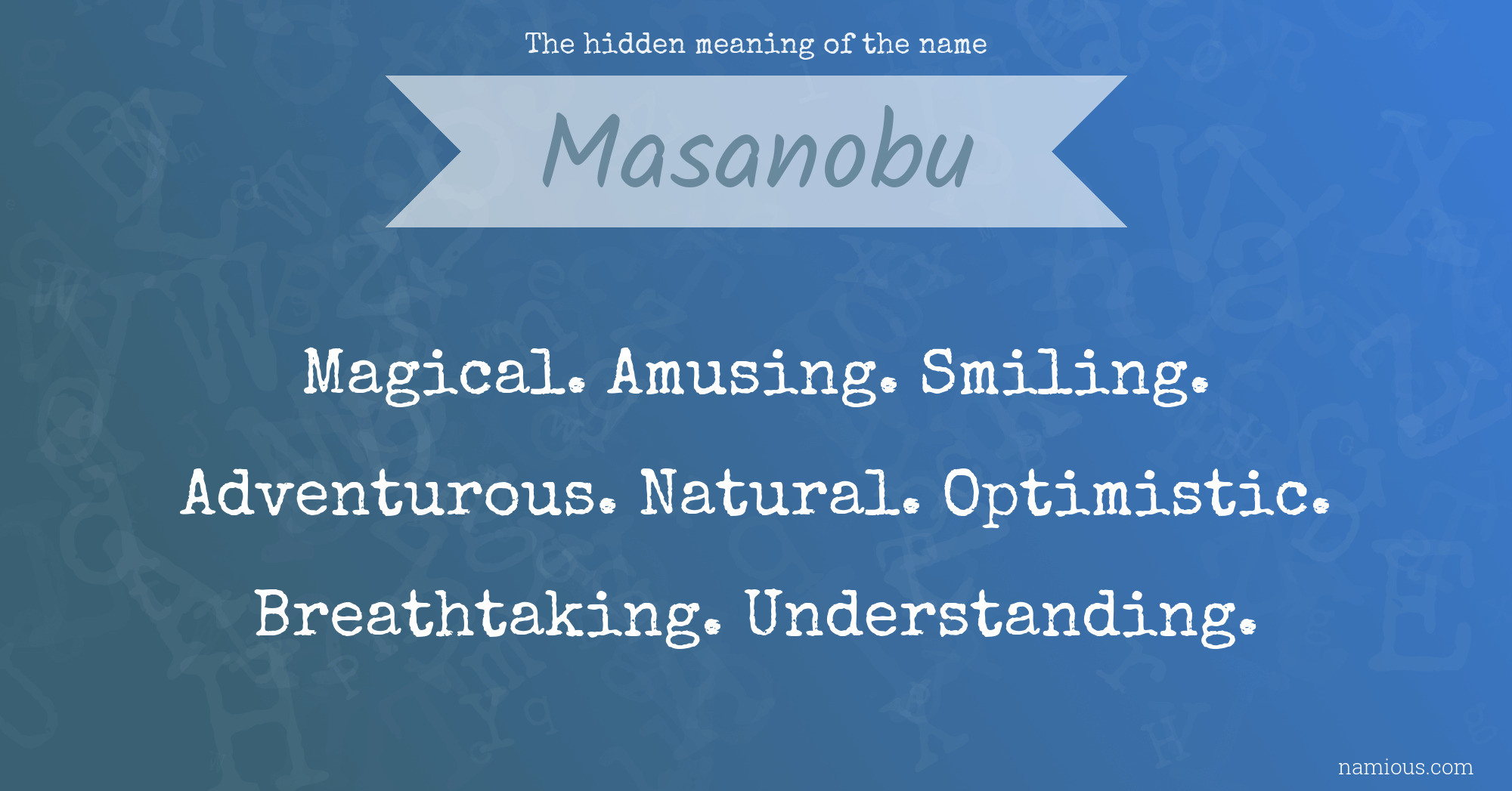 The hidden meaning of the name Masanobu