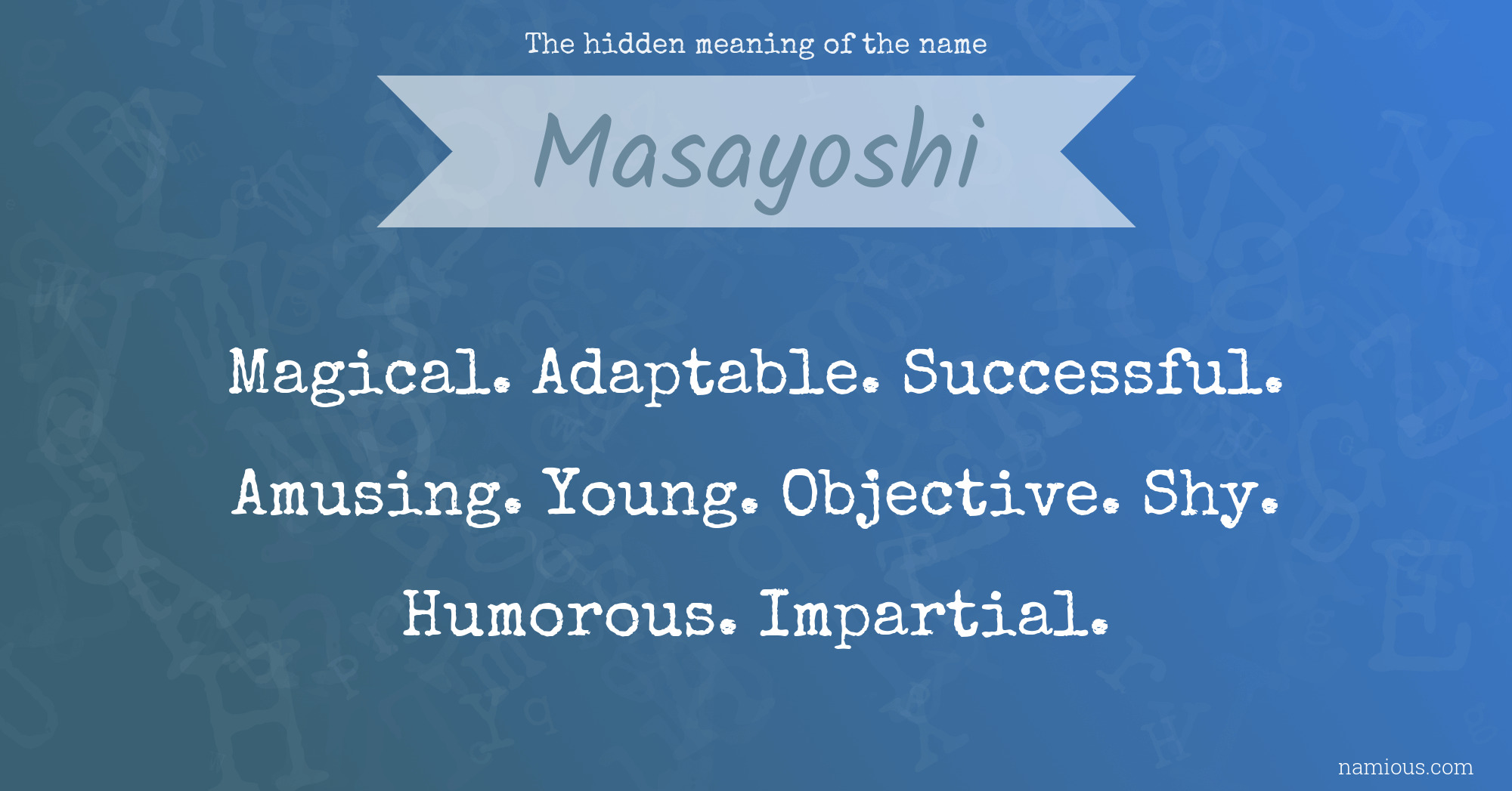 The hidden meaning of the name Masayoshi