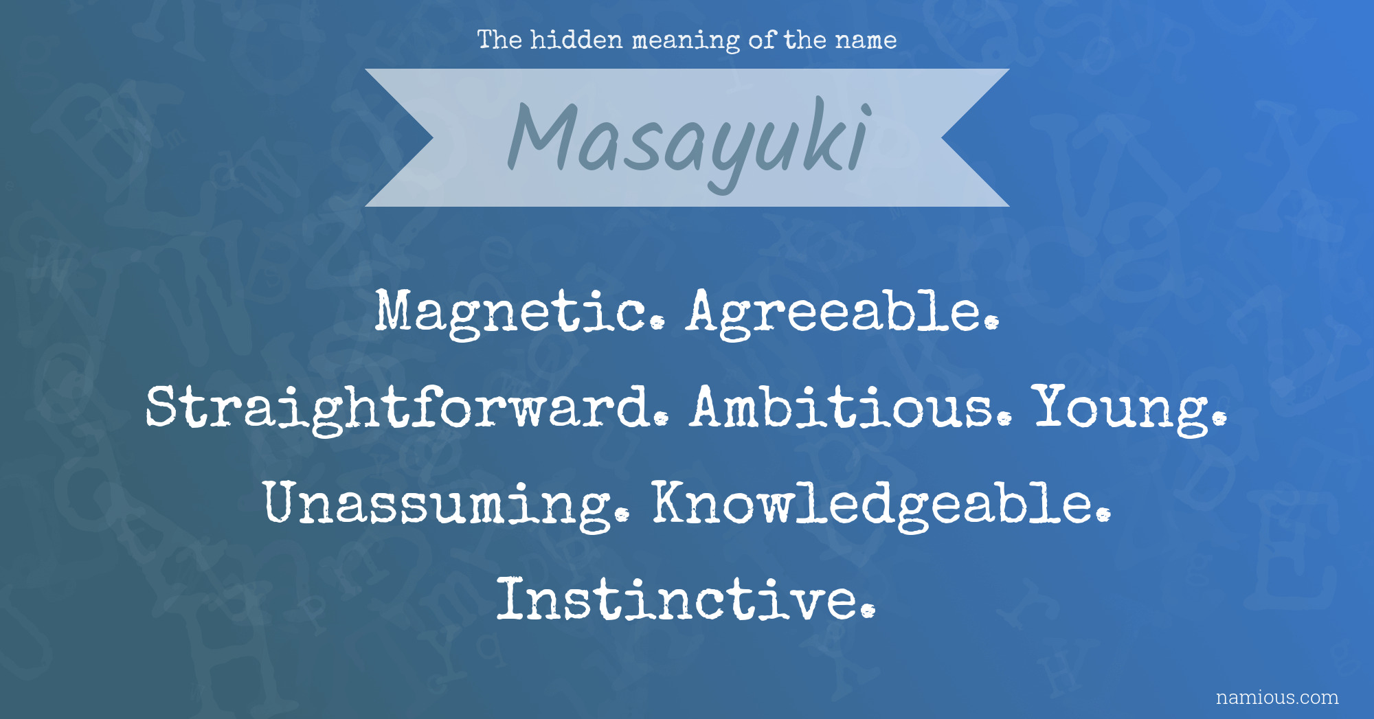 The hidden meaning of the name Masayuki