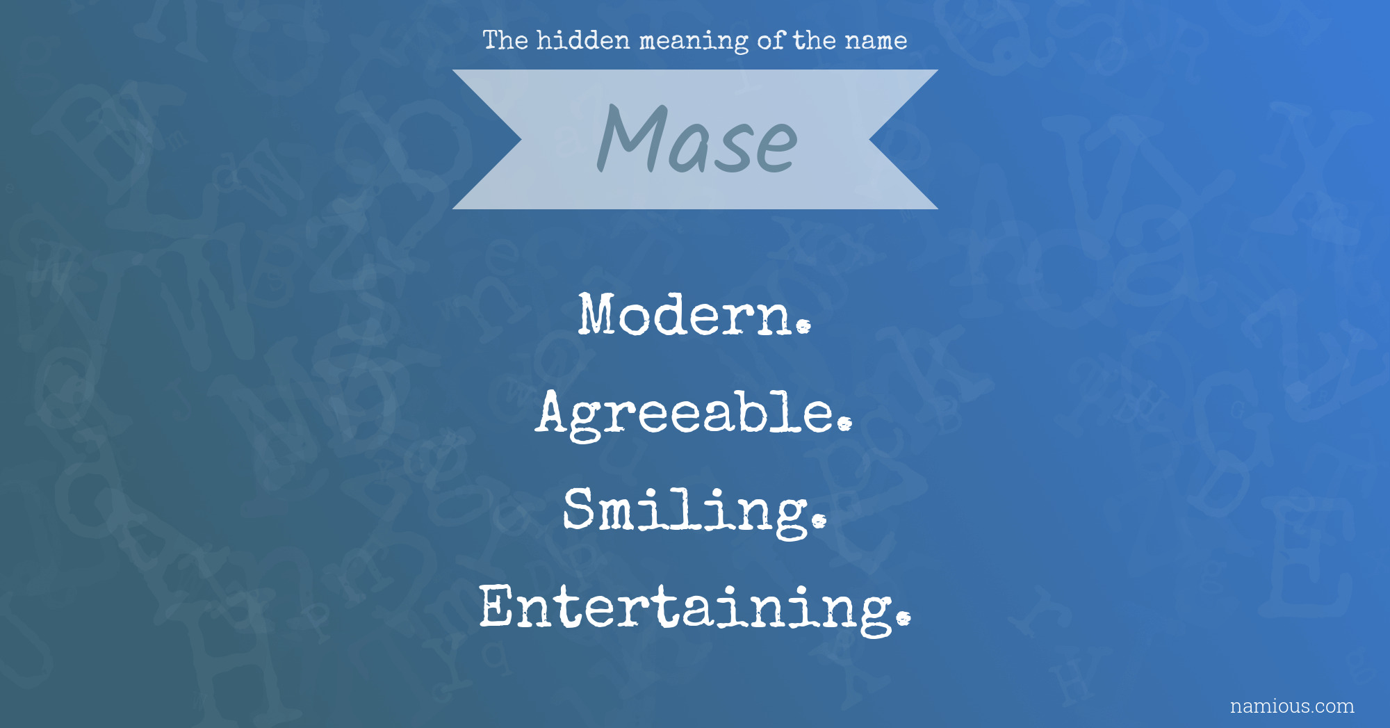 The hidden meaning of the name Mase