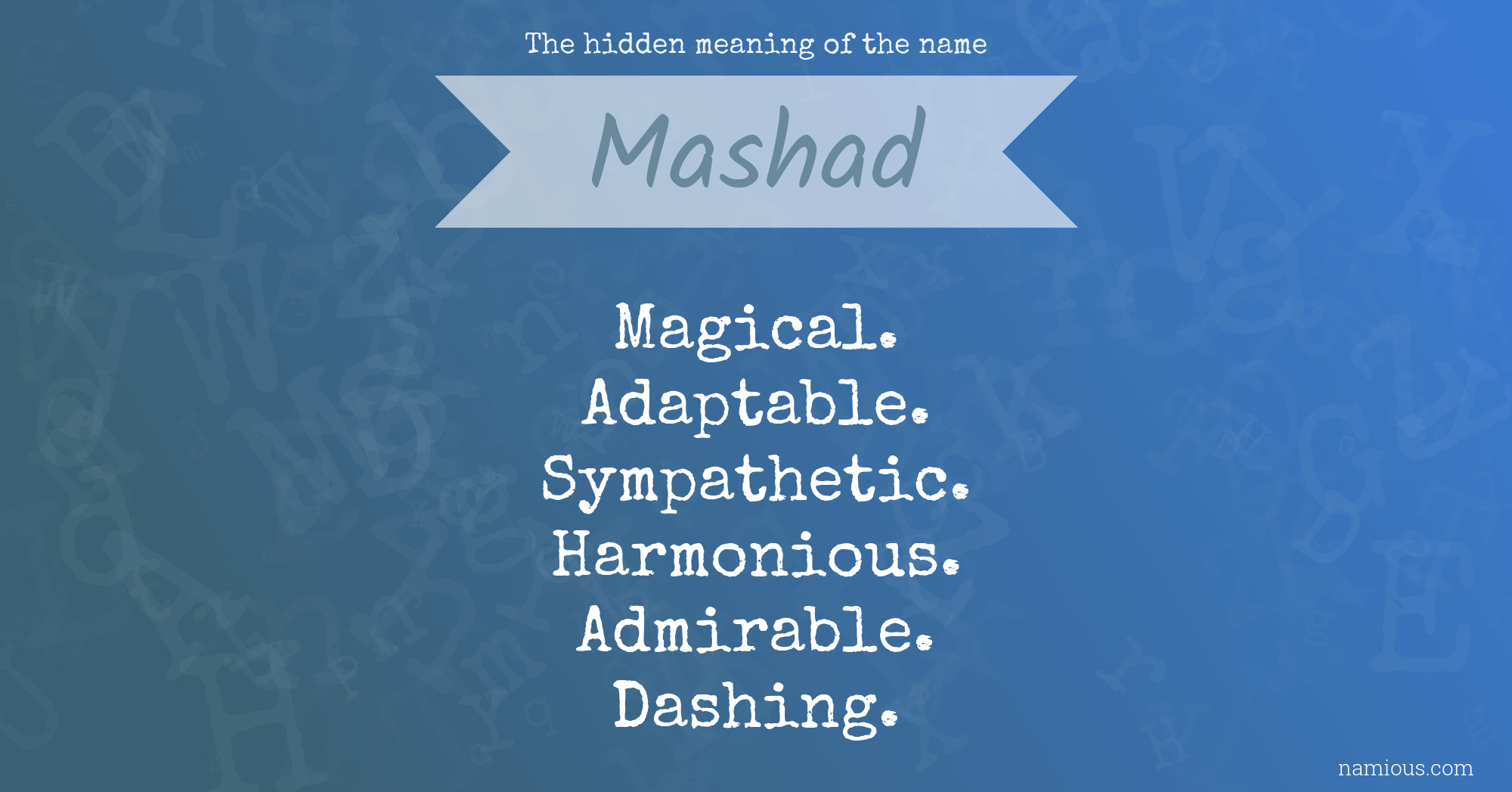 The hidden meaning of the name Mashad