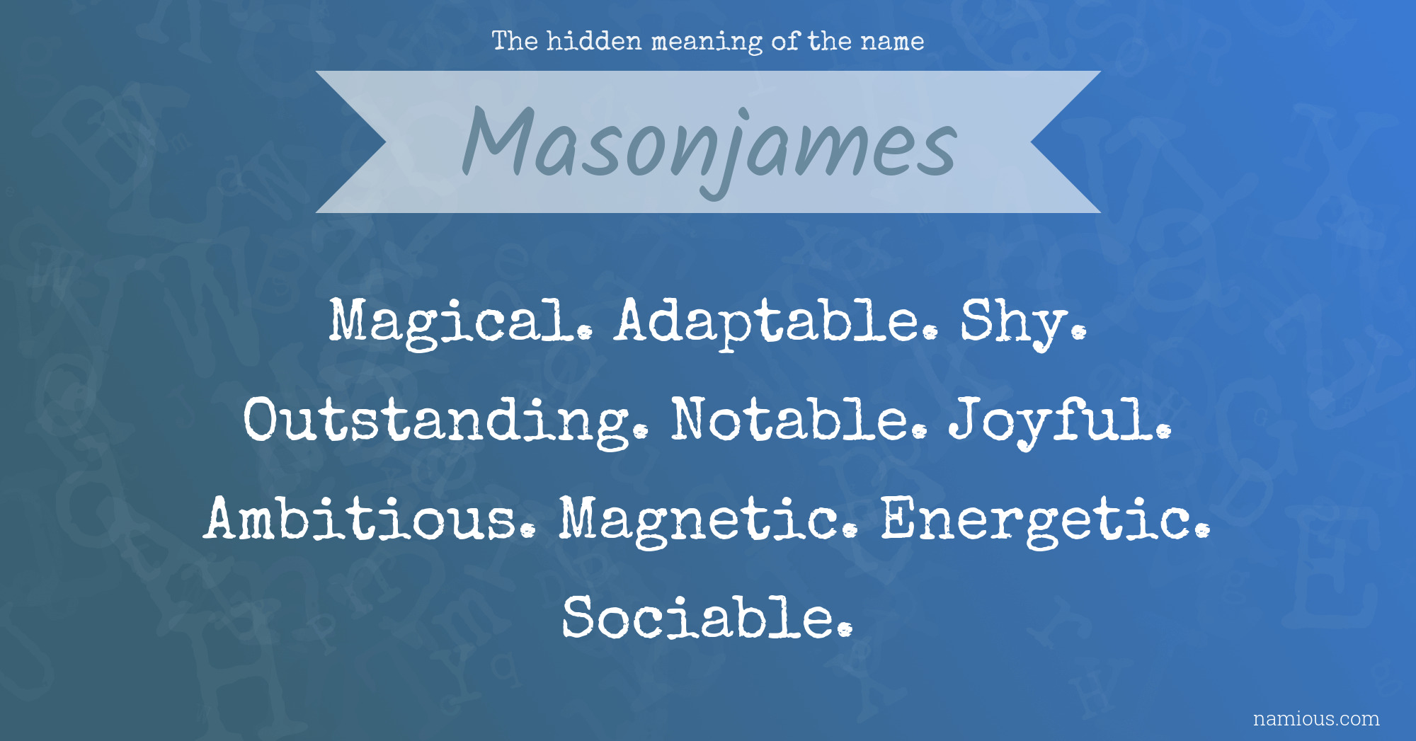 The hidden meaning of the name Masonjames