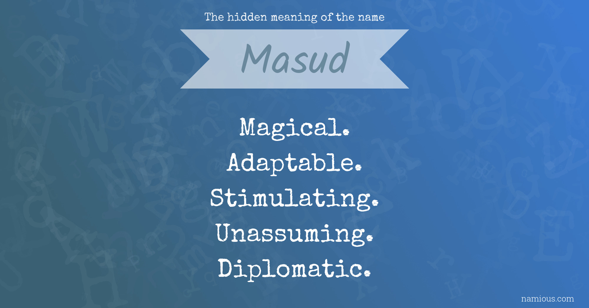 The hidden meaning of the name Masud