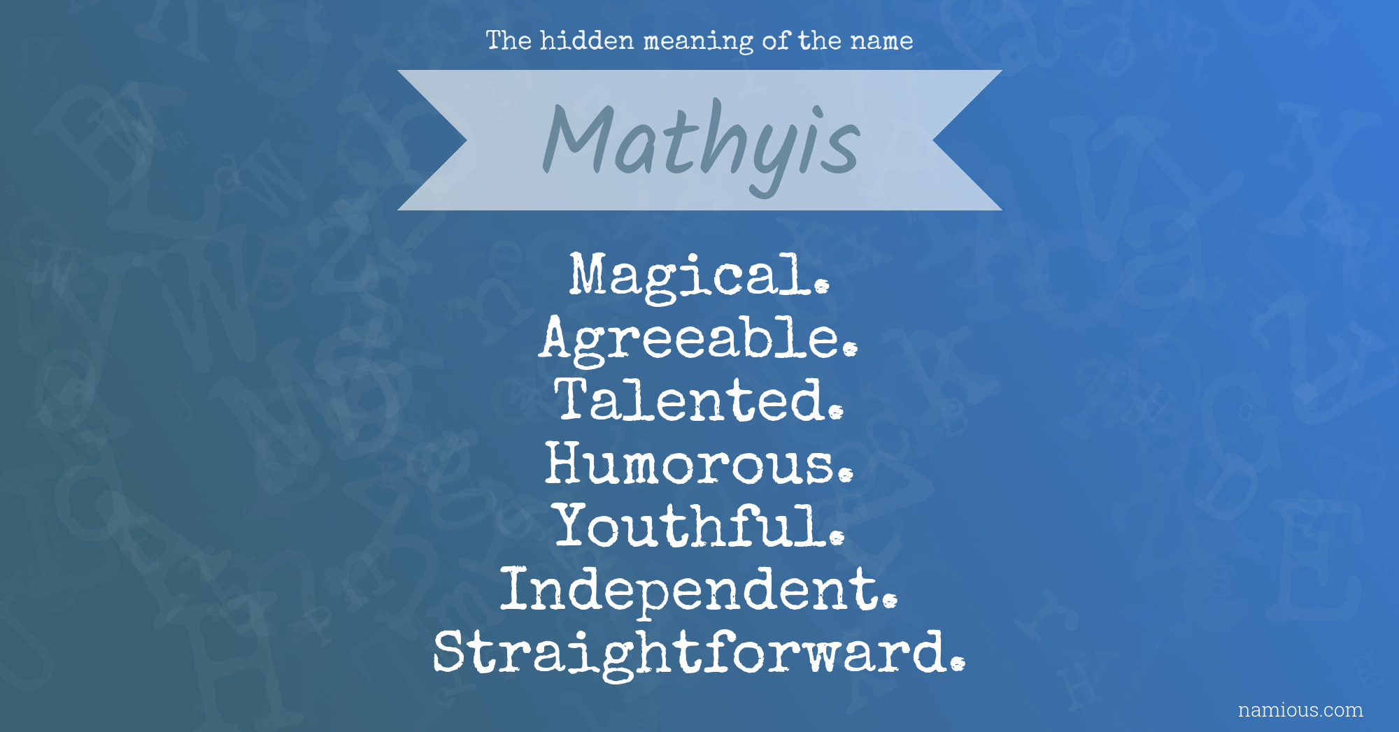 The hidden meaning of the name Mathyis