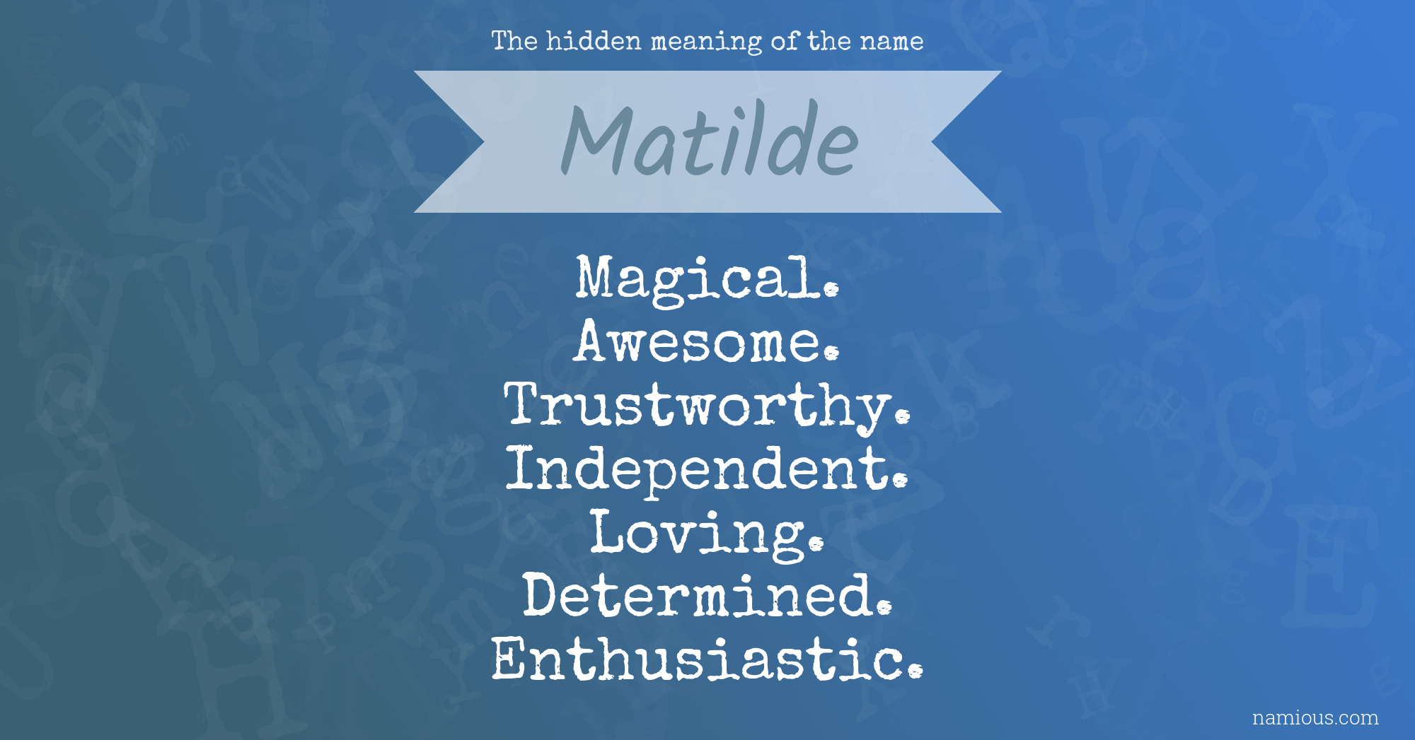 The hidden meaning of the name Matilde