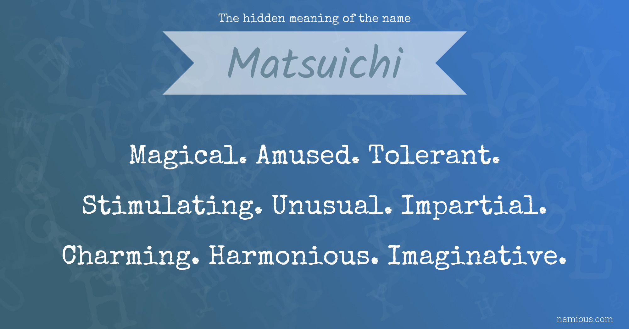 The hidden meaning of the name Matsuichi