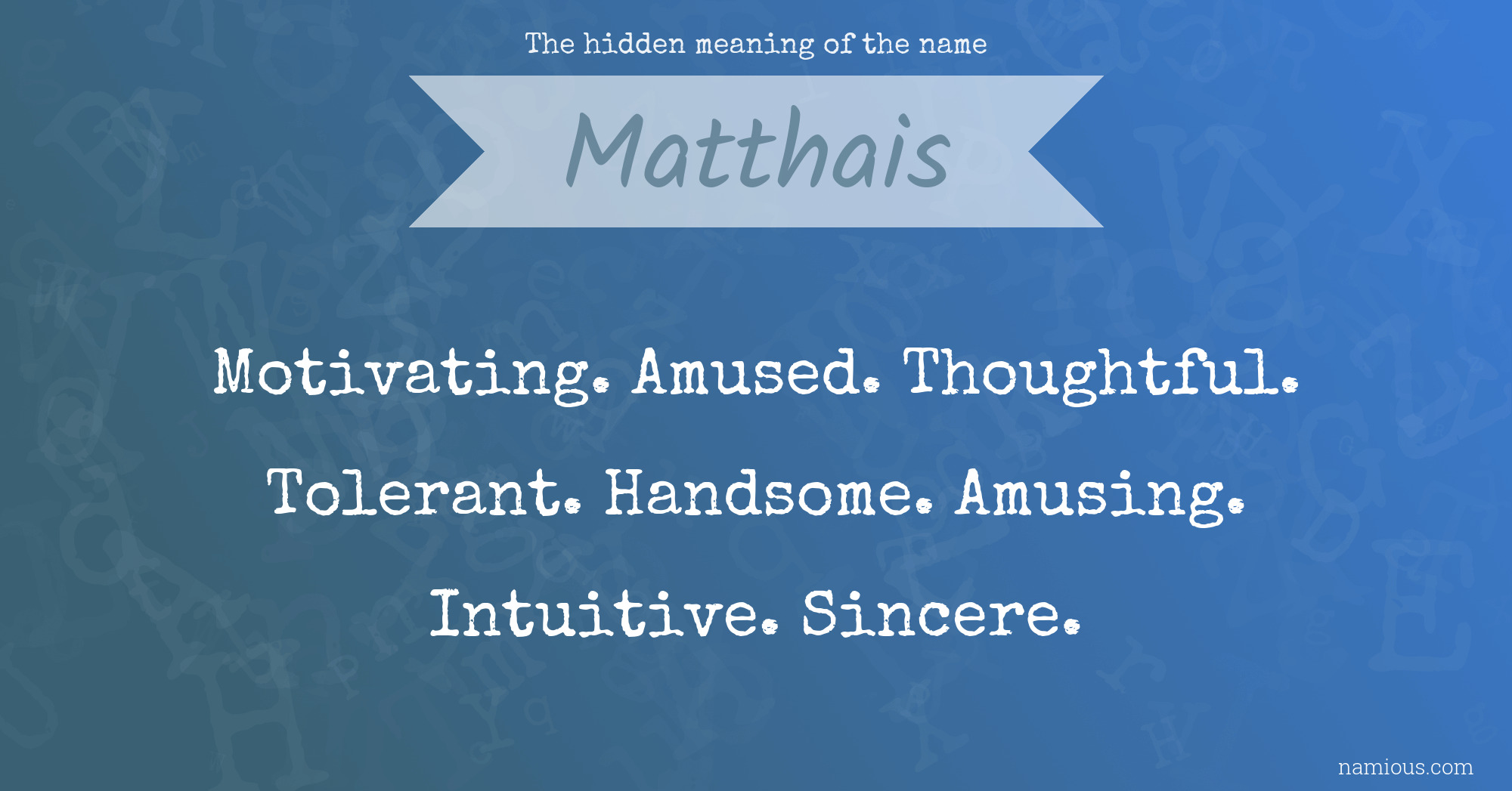 The hidden meaning of the name Matthais