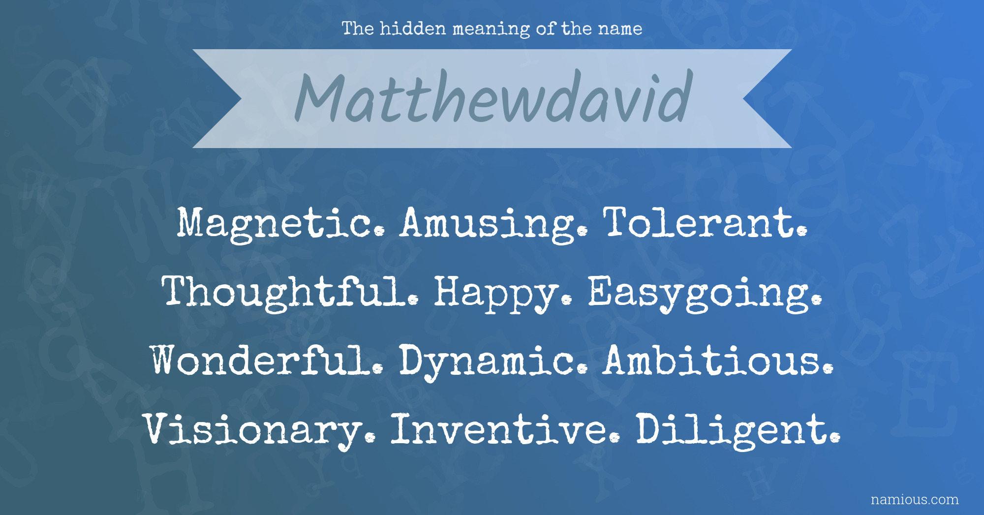 The hidden meaning of the name Matthewdavid