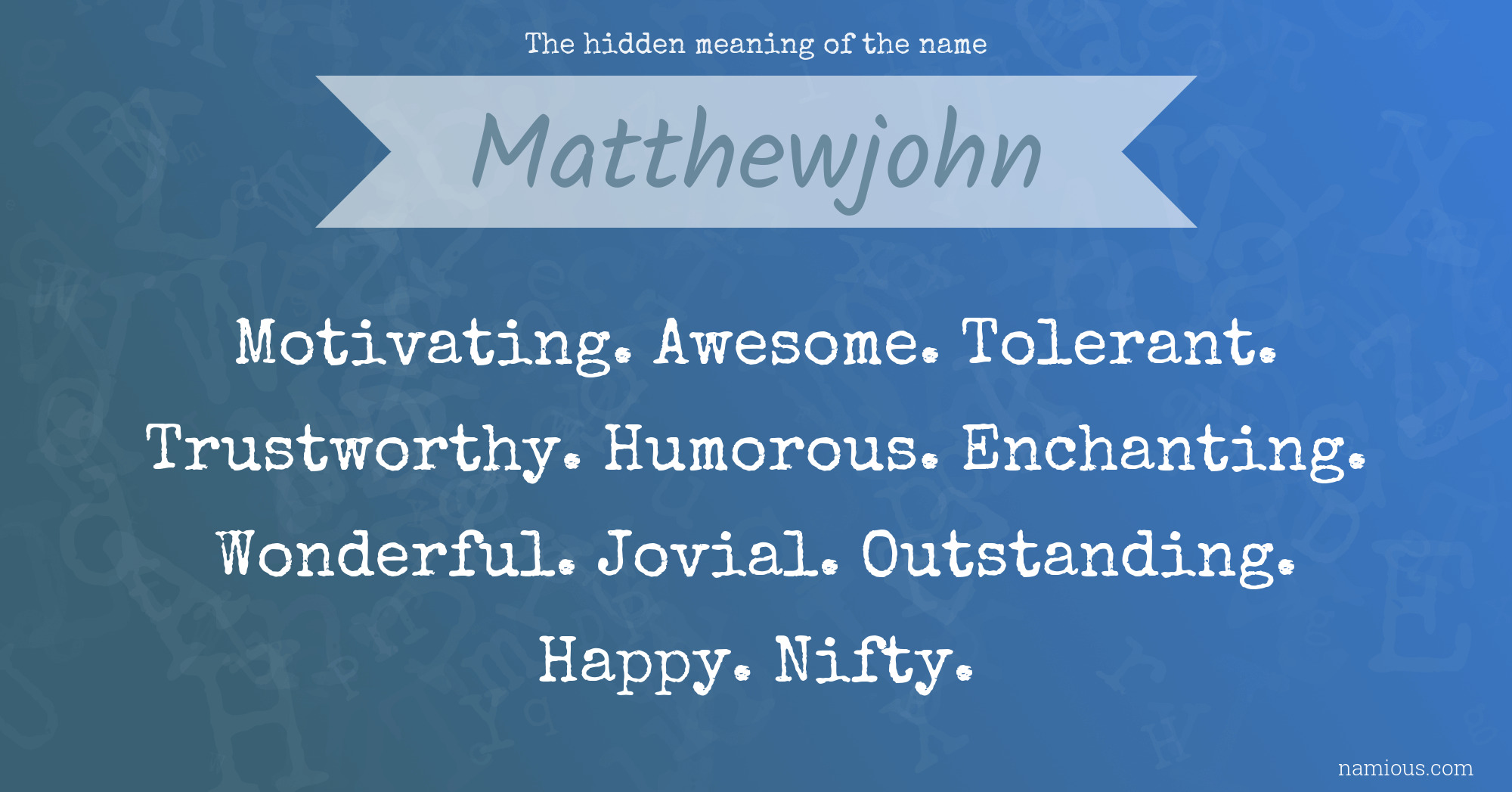 The hidden meaning of the name Matthewjohn