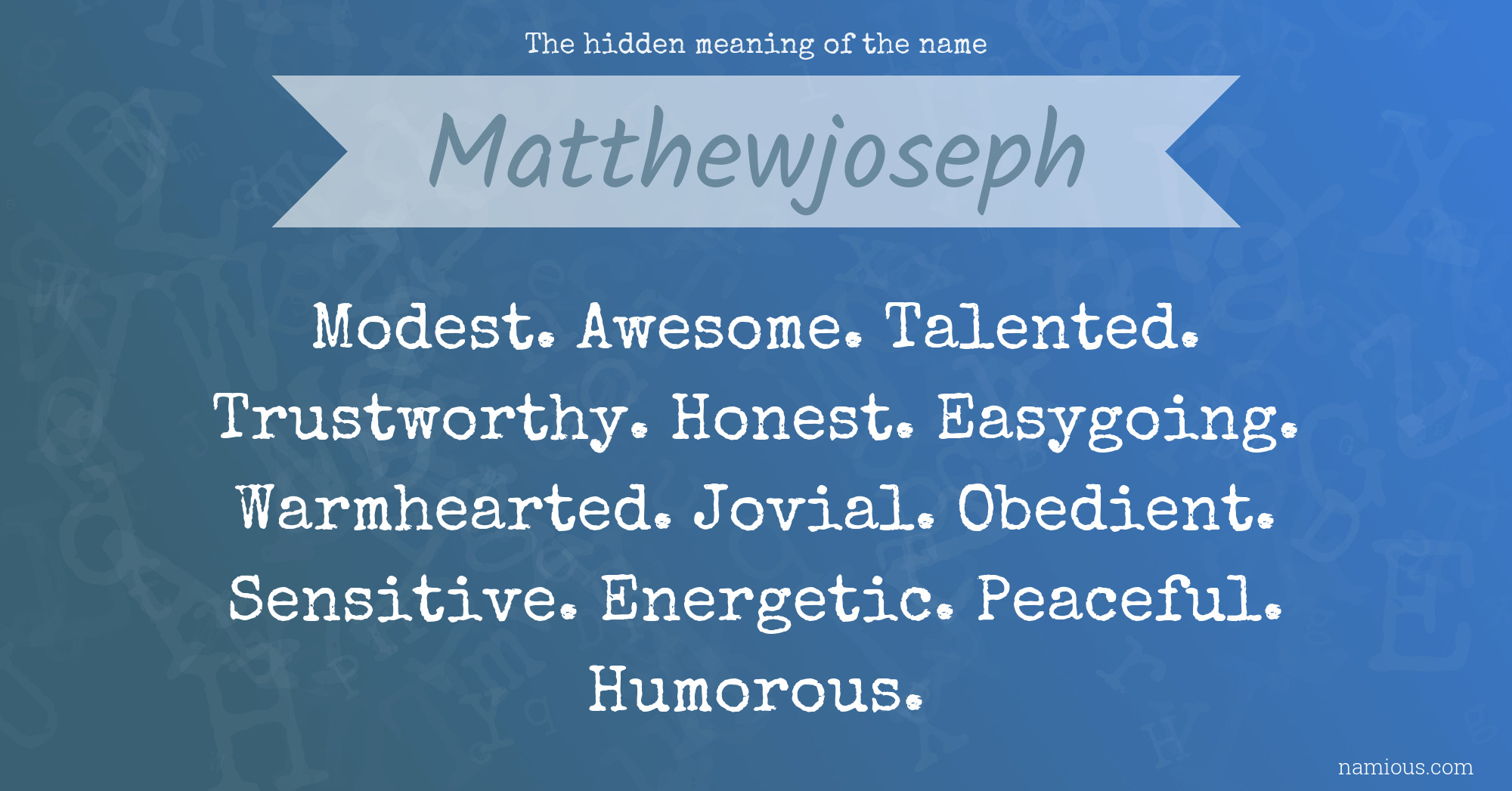 The hidden meaning of the name Matthewjoseph