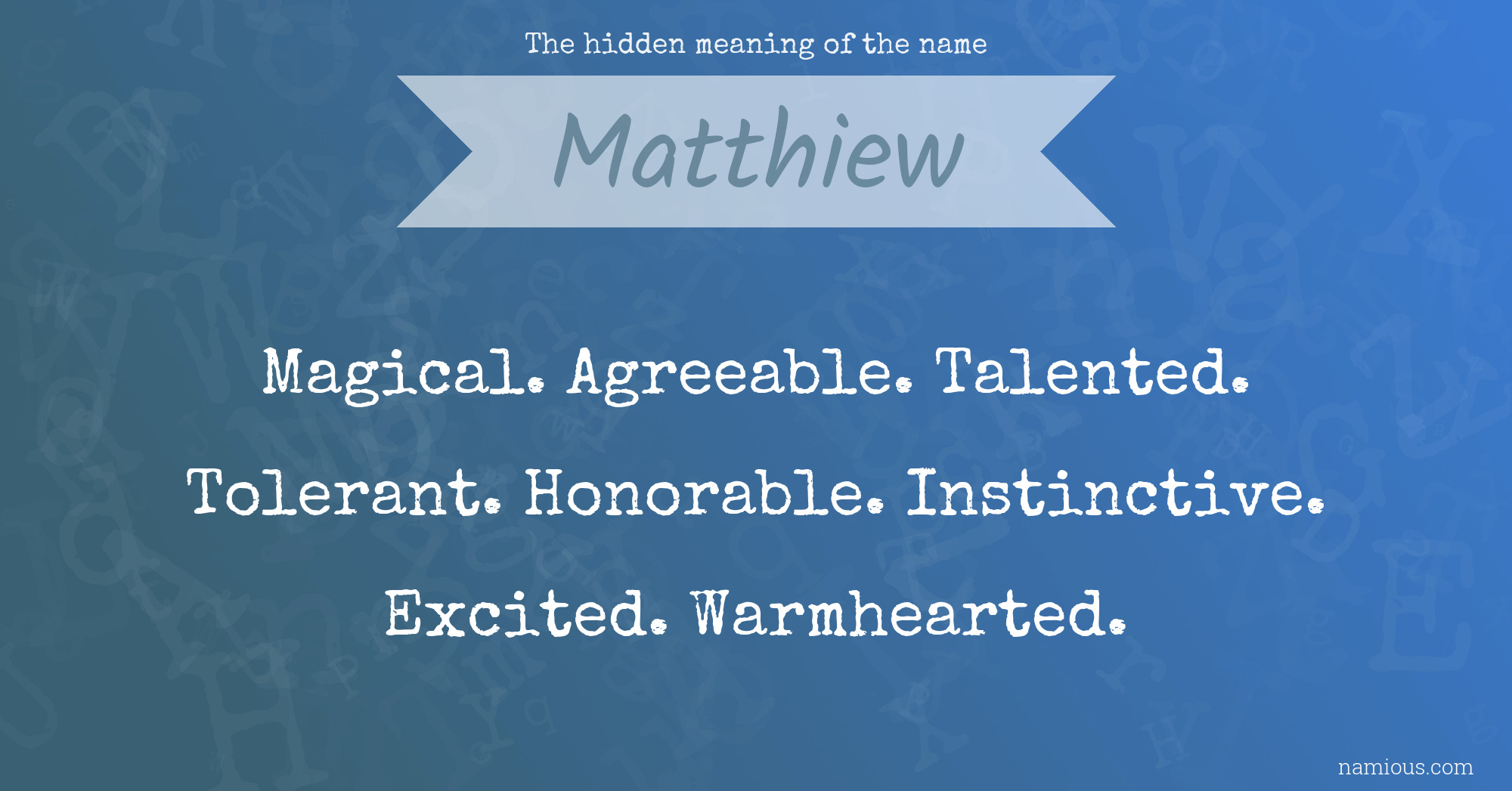 The hidden meaning of the name Matthiew