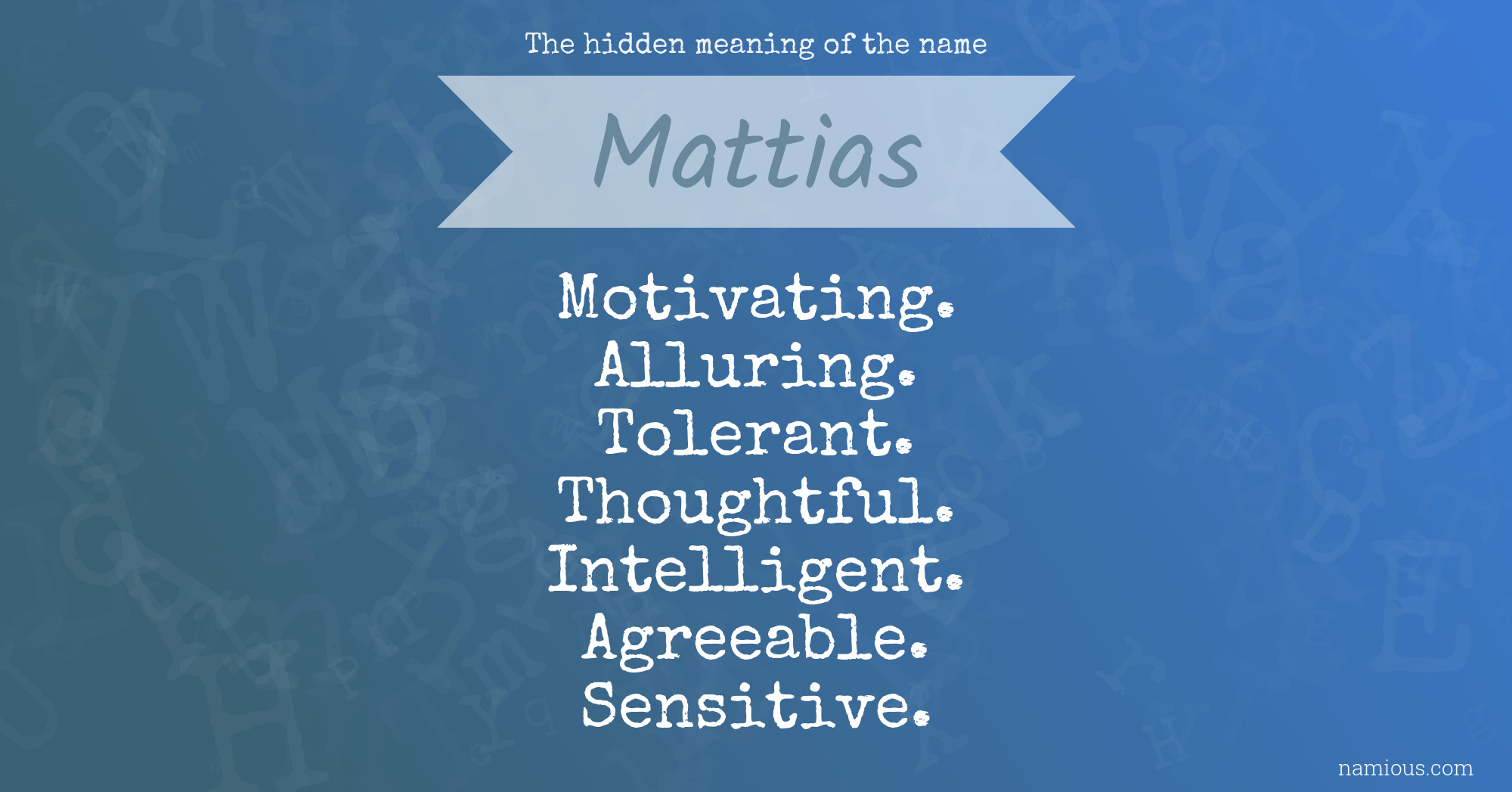 The hidden meaning of the name Mattias