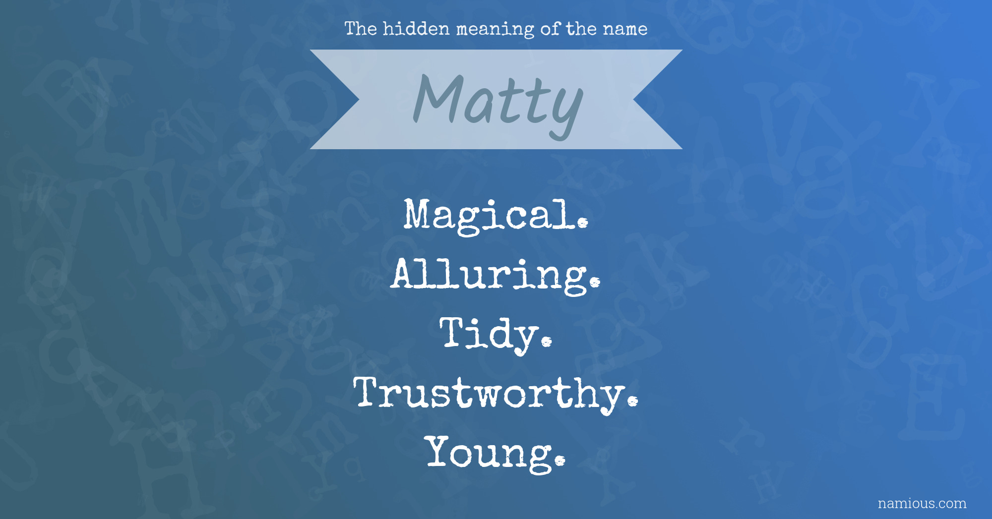 The hidden meaning of the name Matty