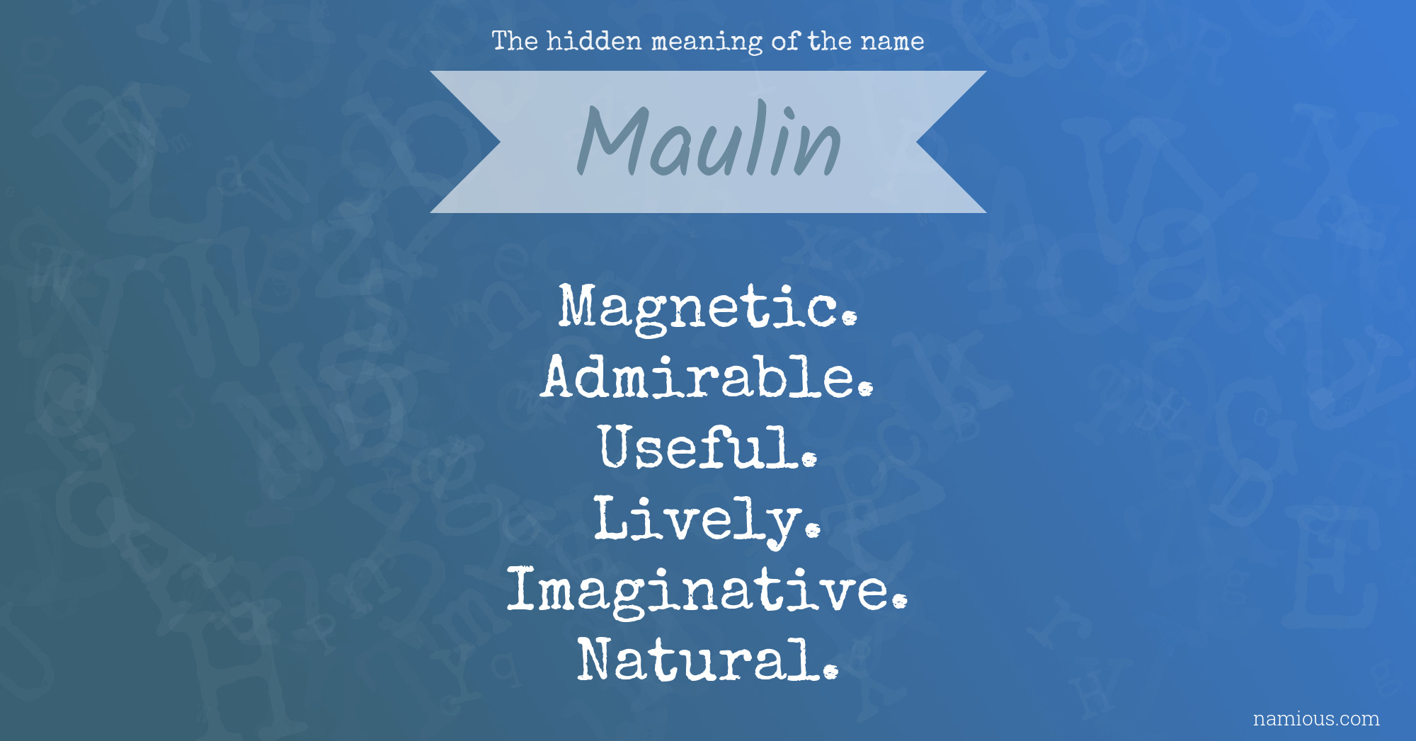 The hidden meaning of the name Maulin