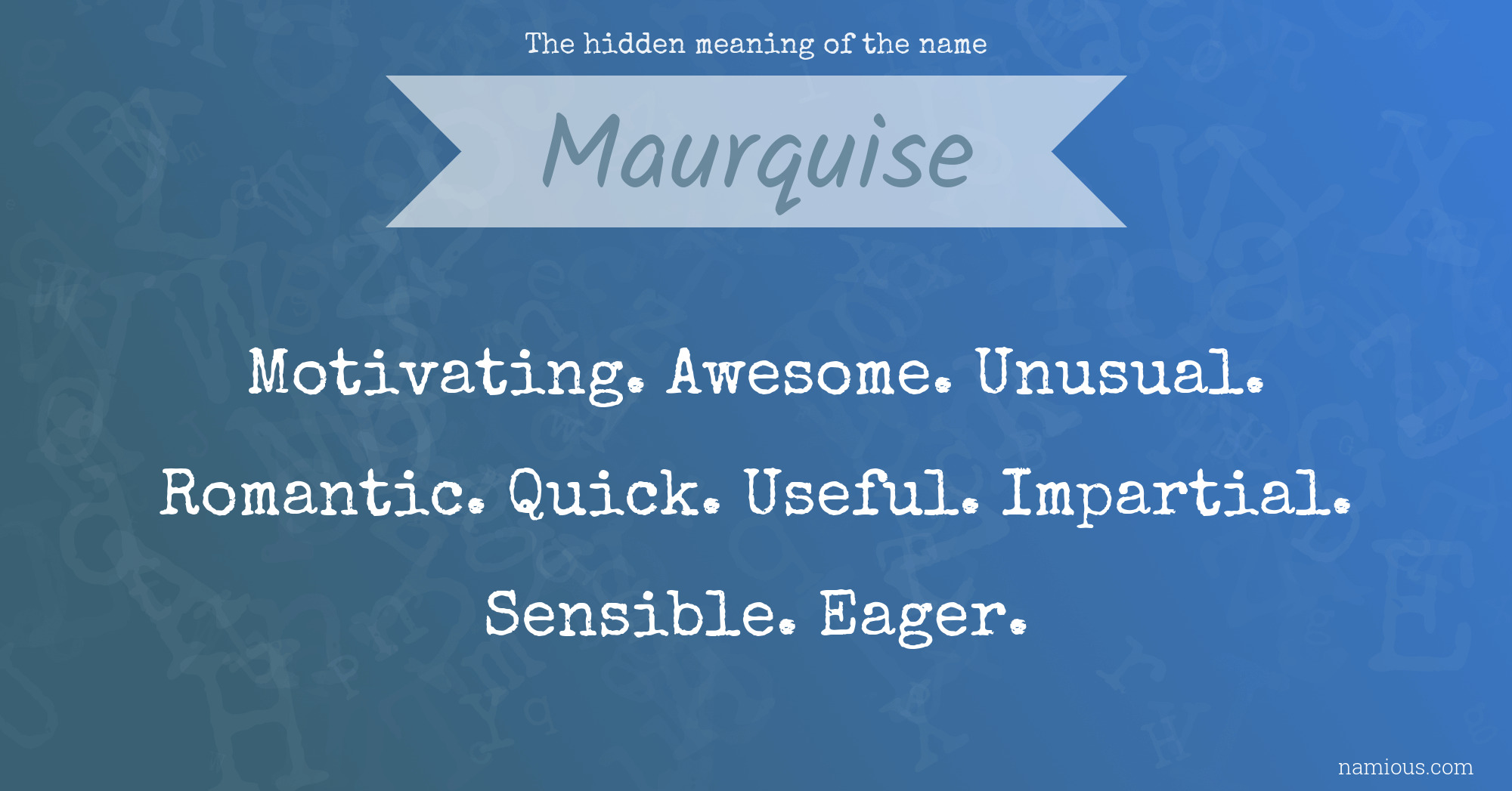 The hidden meaning of the name Maurquise