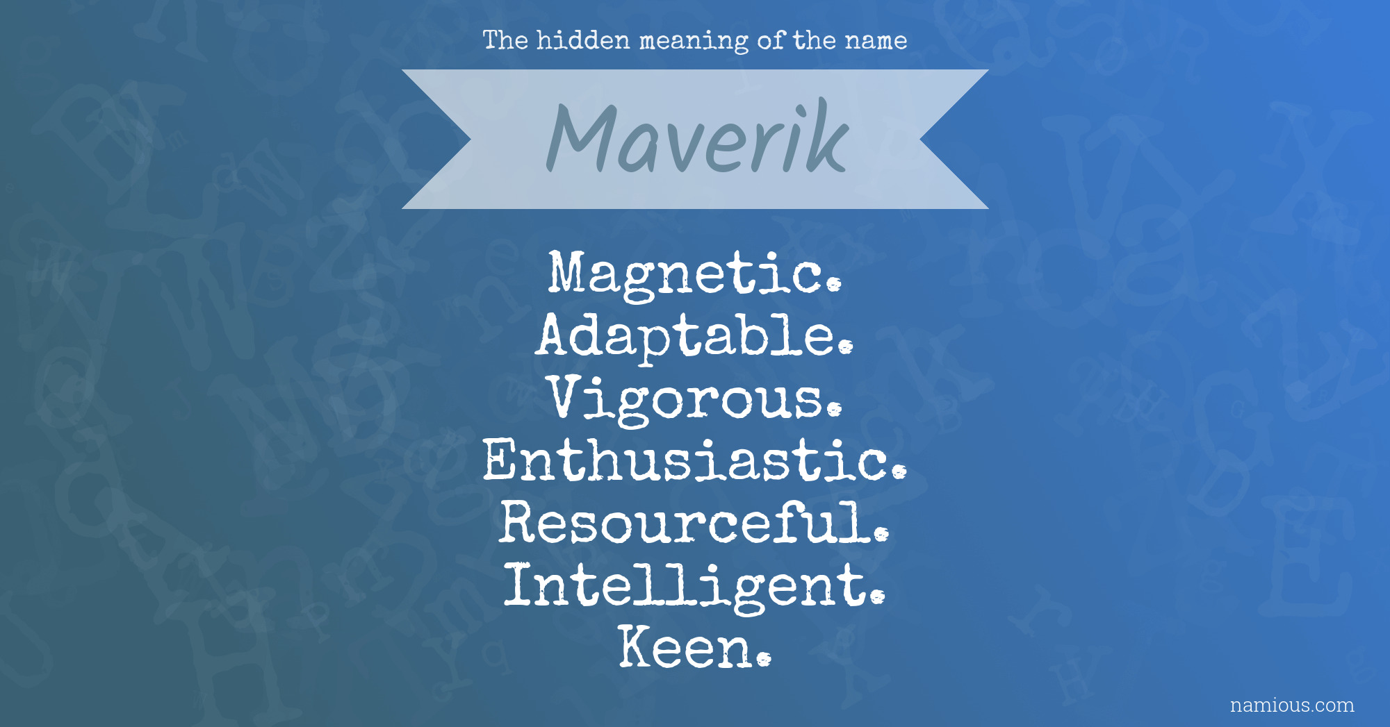 The hidden meaning of the name Maverik