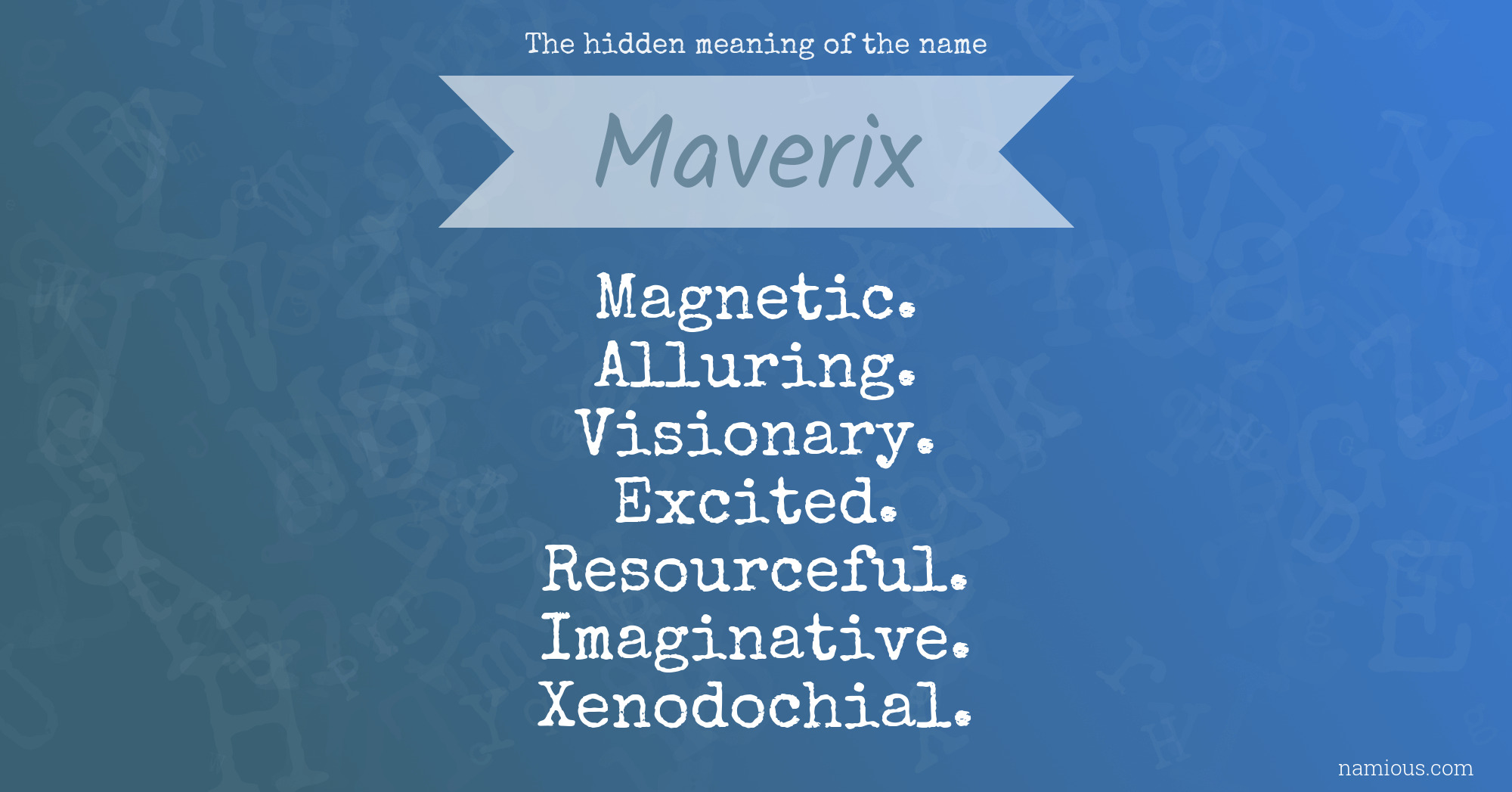 The hidden meaning of the name Maverix