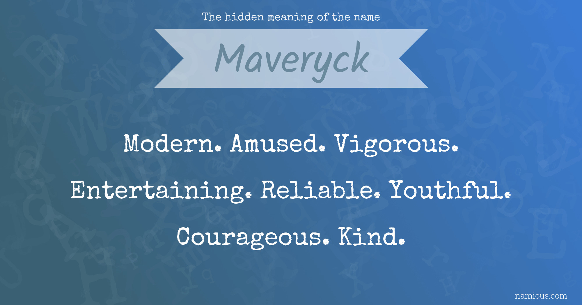 The hidden meaning of the name Maveryck