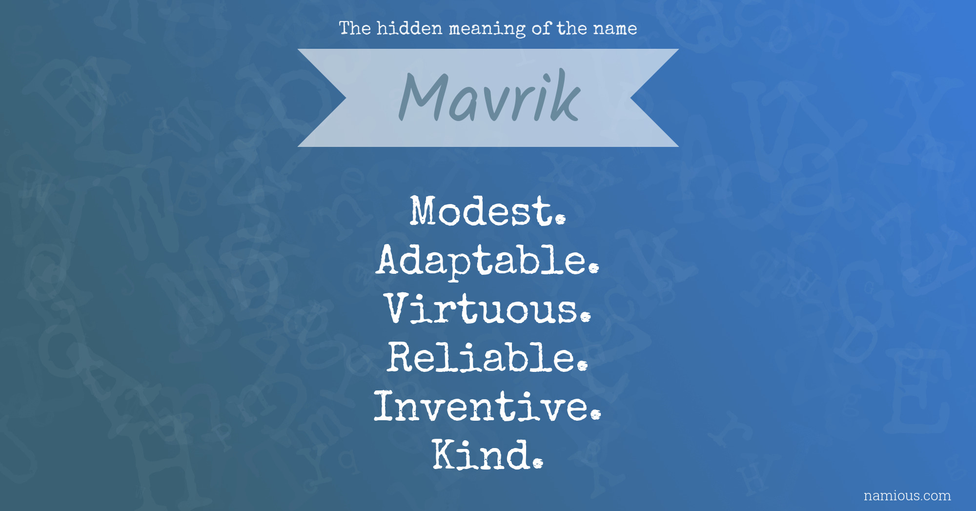 The hidden meaning of the name Mavrik