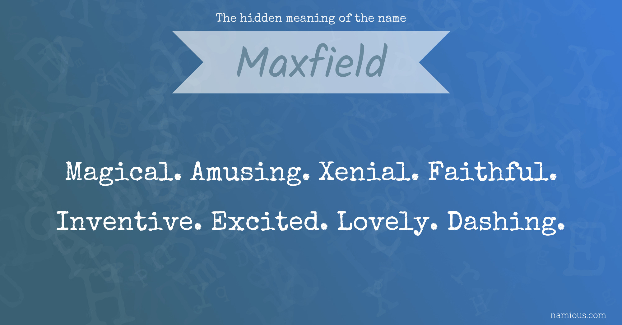 The hidden meaning of the name Maxfield