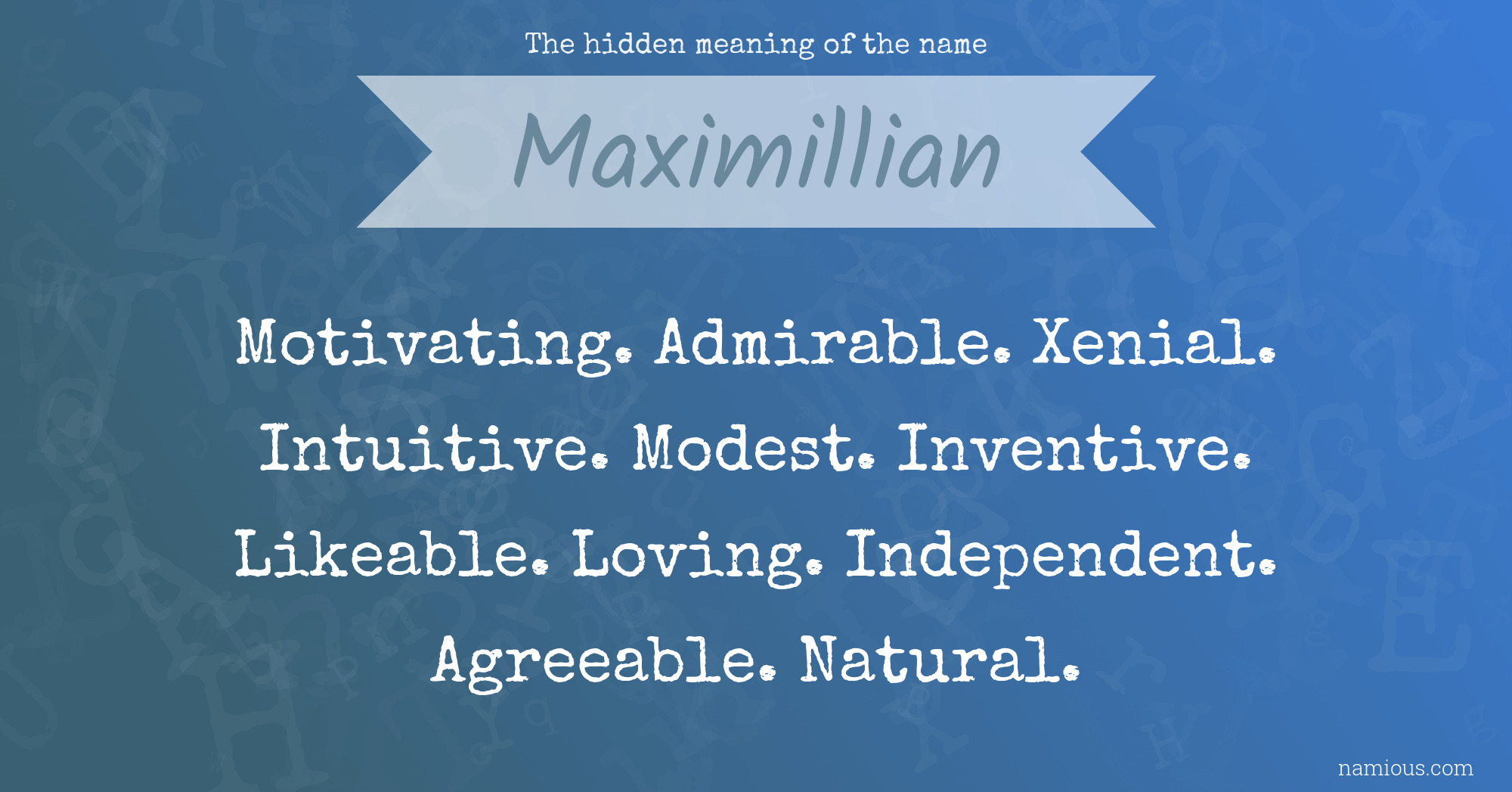 The hidden meaning of the name Maximillian