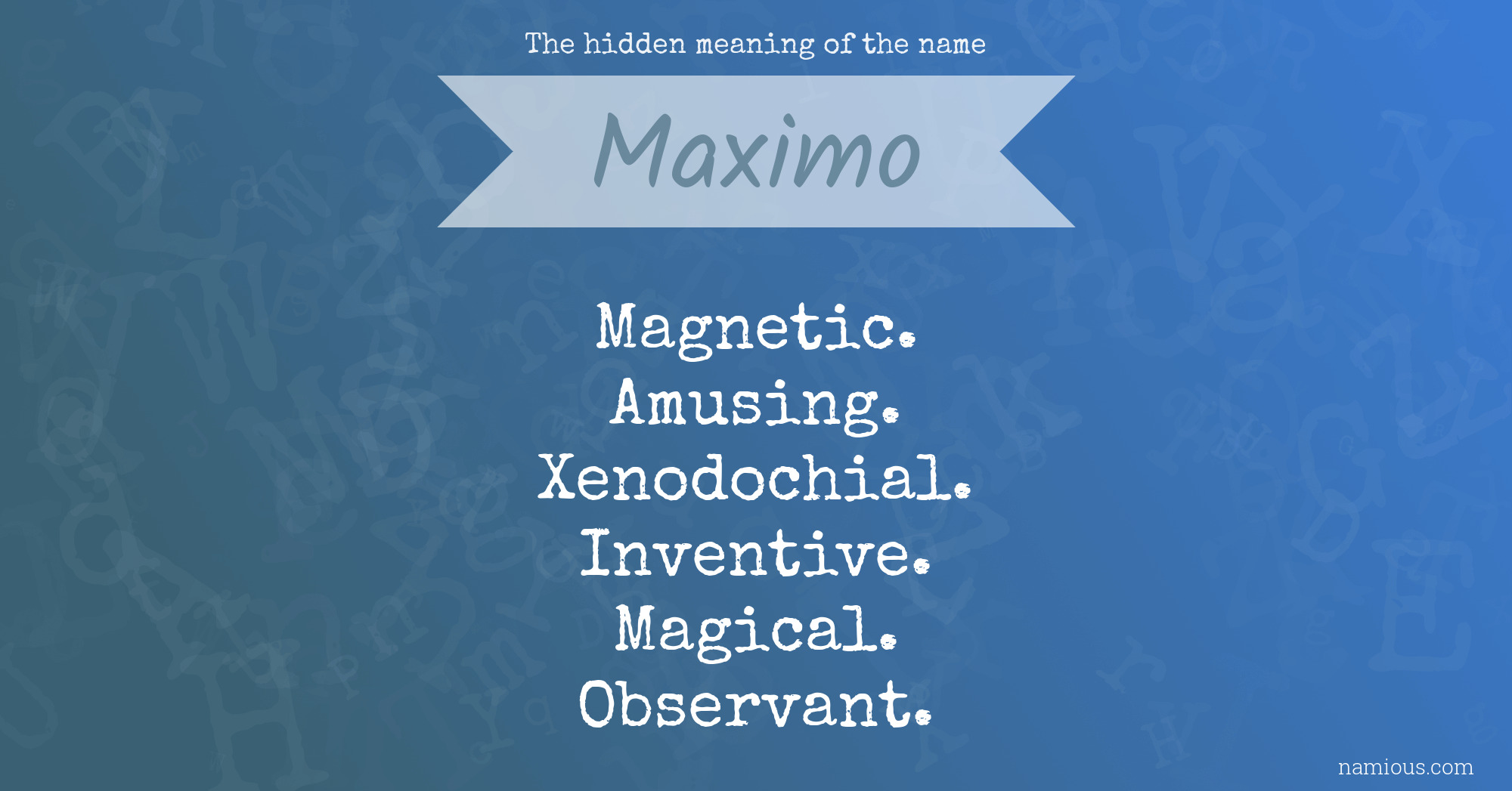 The hidden meaning of the name Maximo