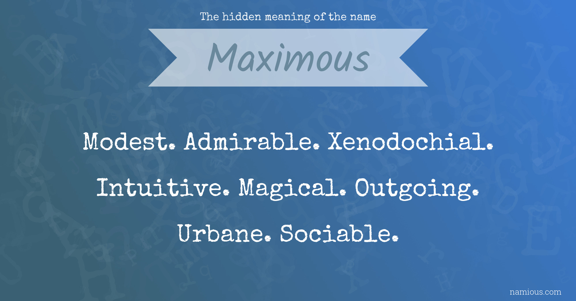 The hidden meaning of the name Maximous