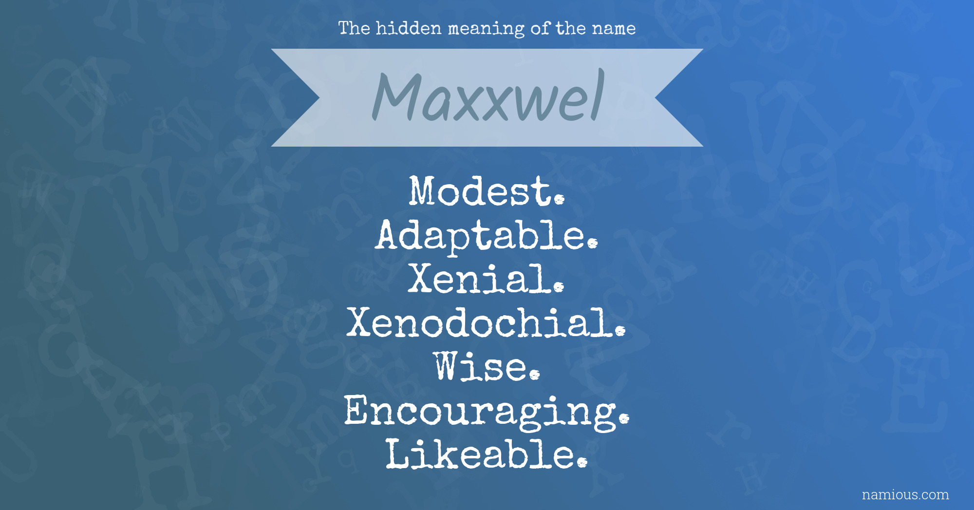 The hidden meaning of the name Maxxwel