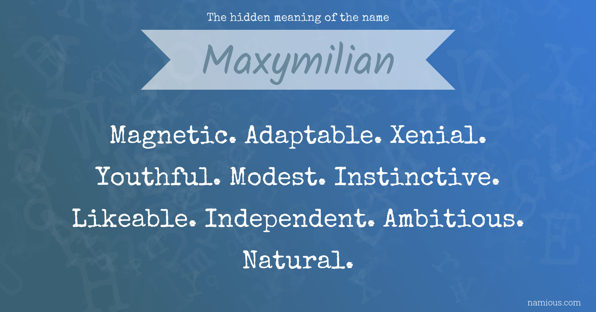 The hidden meaning of the name Maxymilian