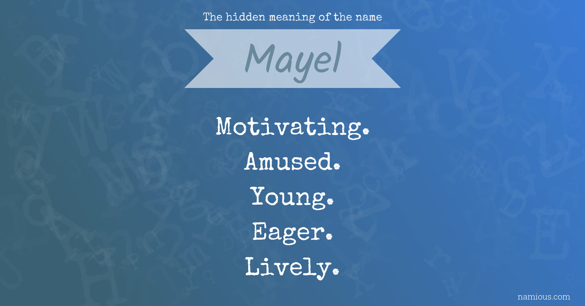 The hidden meaning of the name Mayel