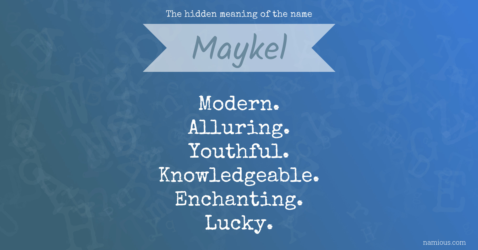 The hidden meaning of the name Maykel