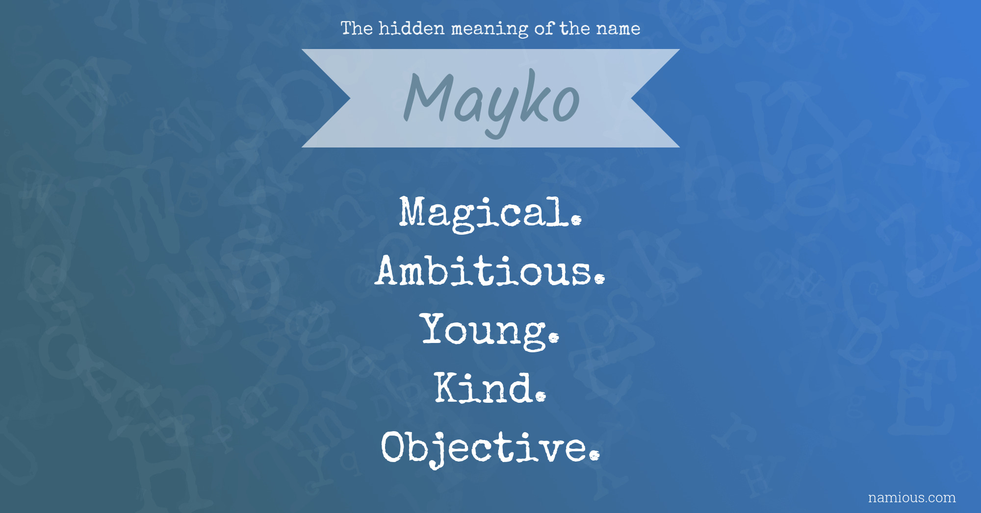 The hidden meaning of the name Mayko