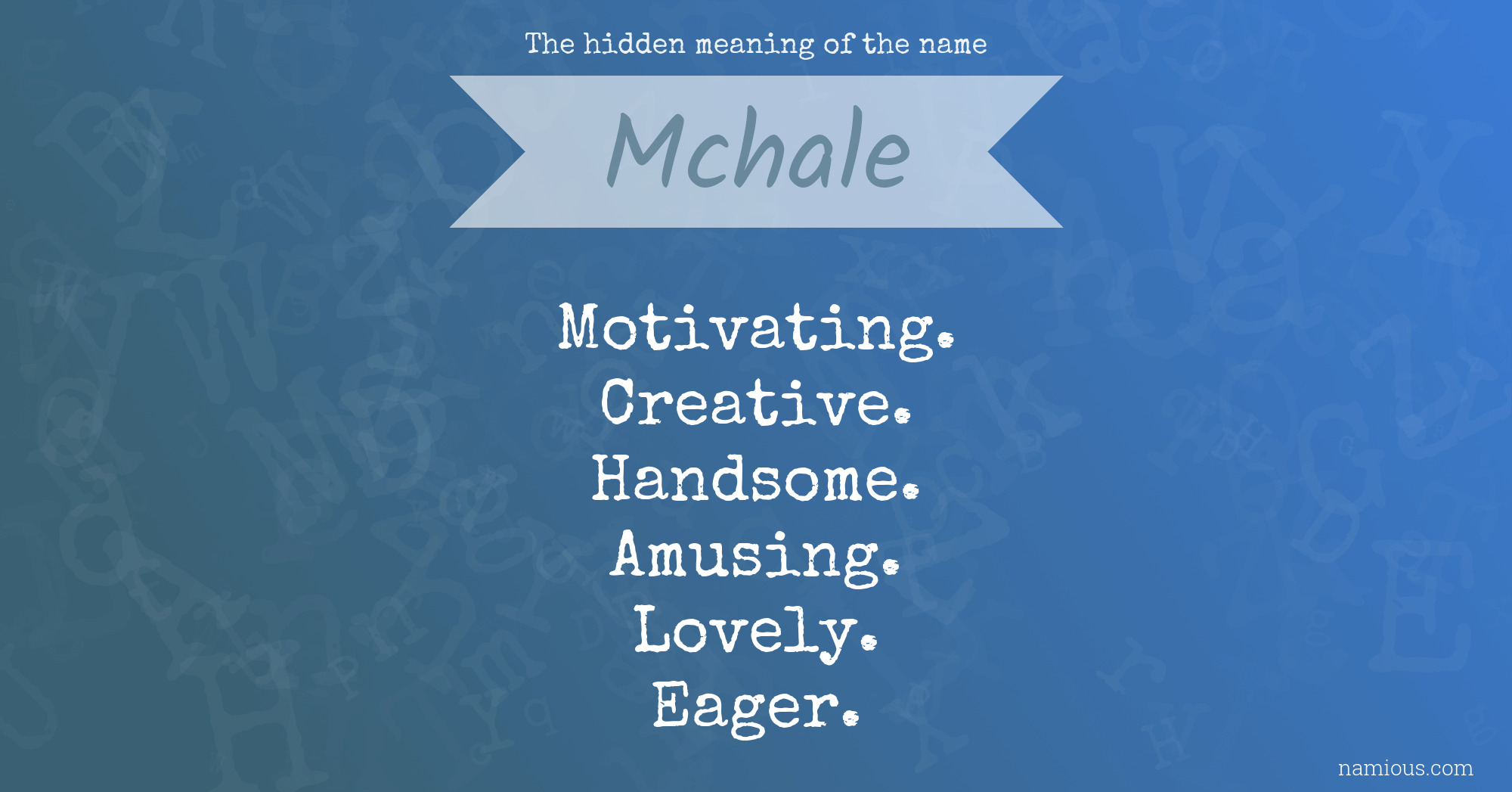 The hidden meaning of the name Mchale