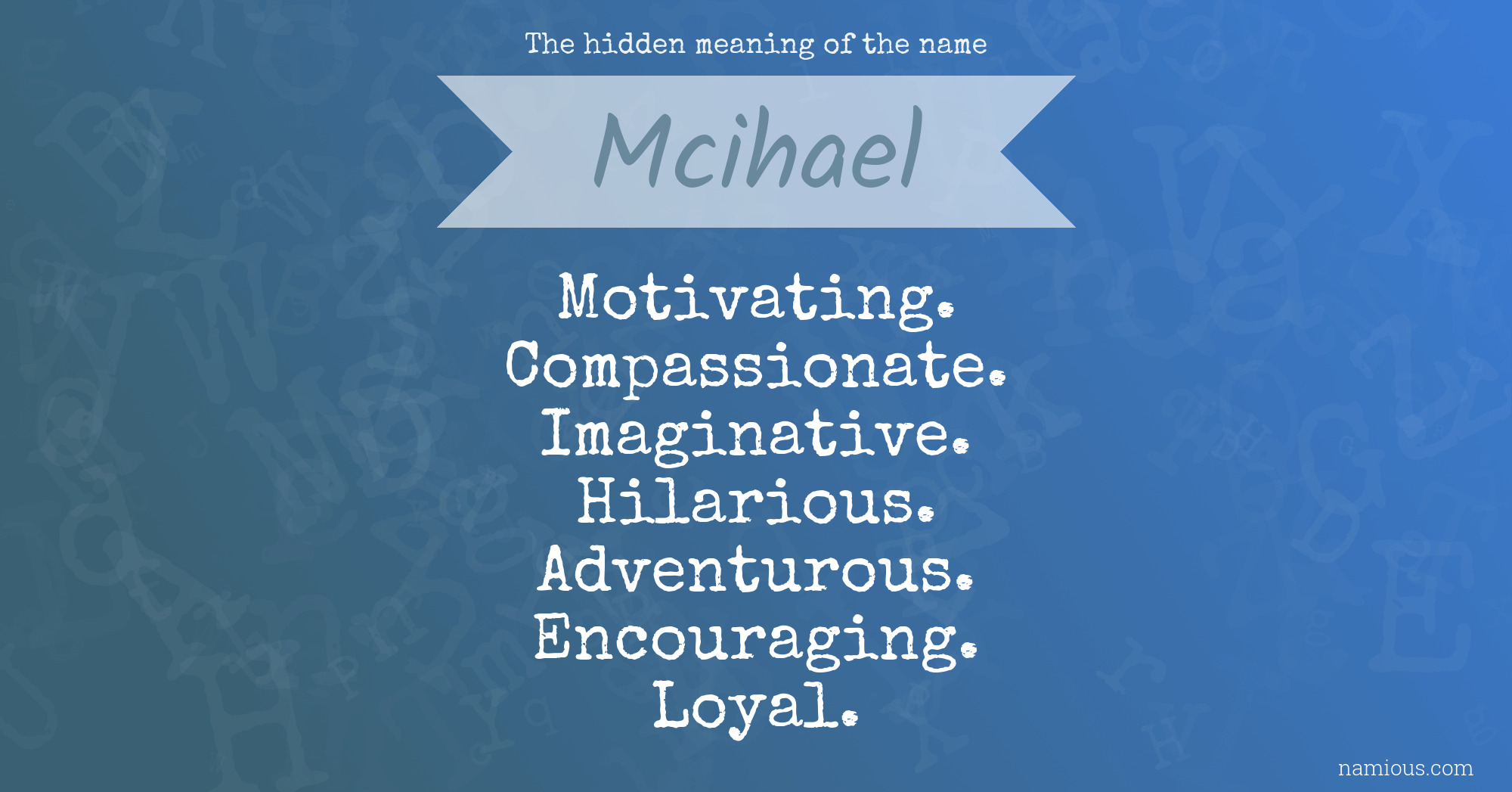 The hidden meaning of the name Mcihael