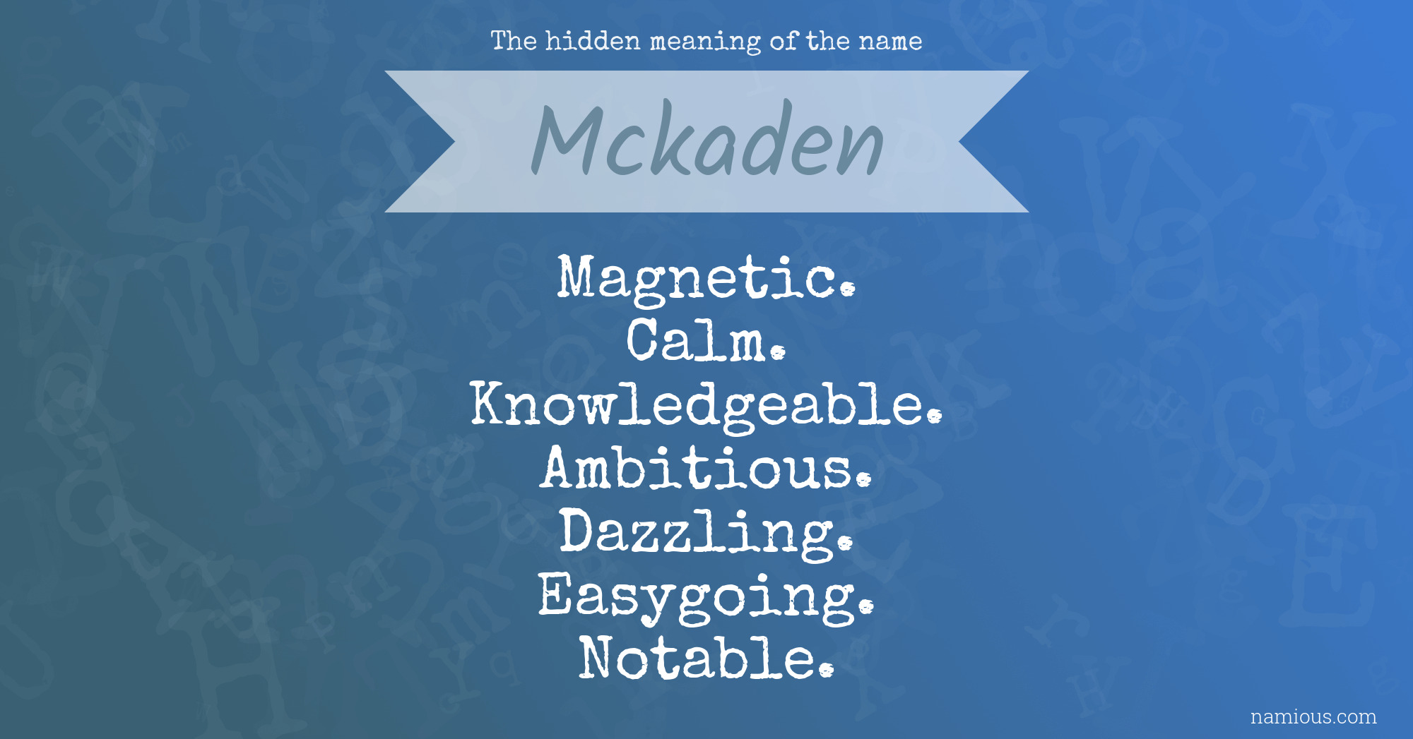 The hidden meaning of the name Mckaden