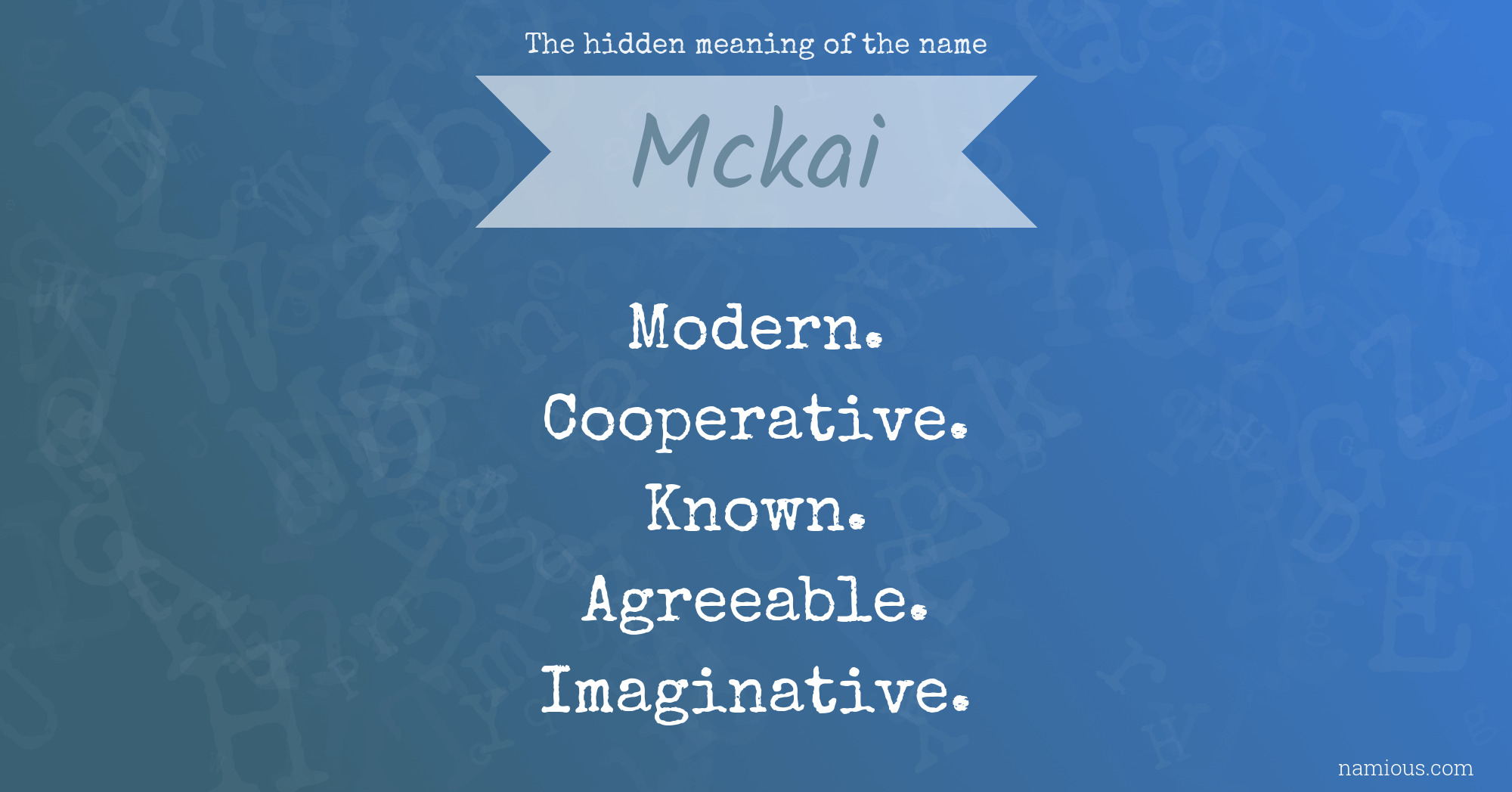 The hidden meaning of the name Mckai