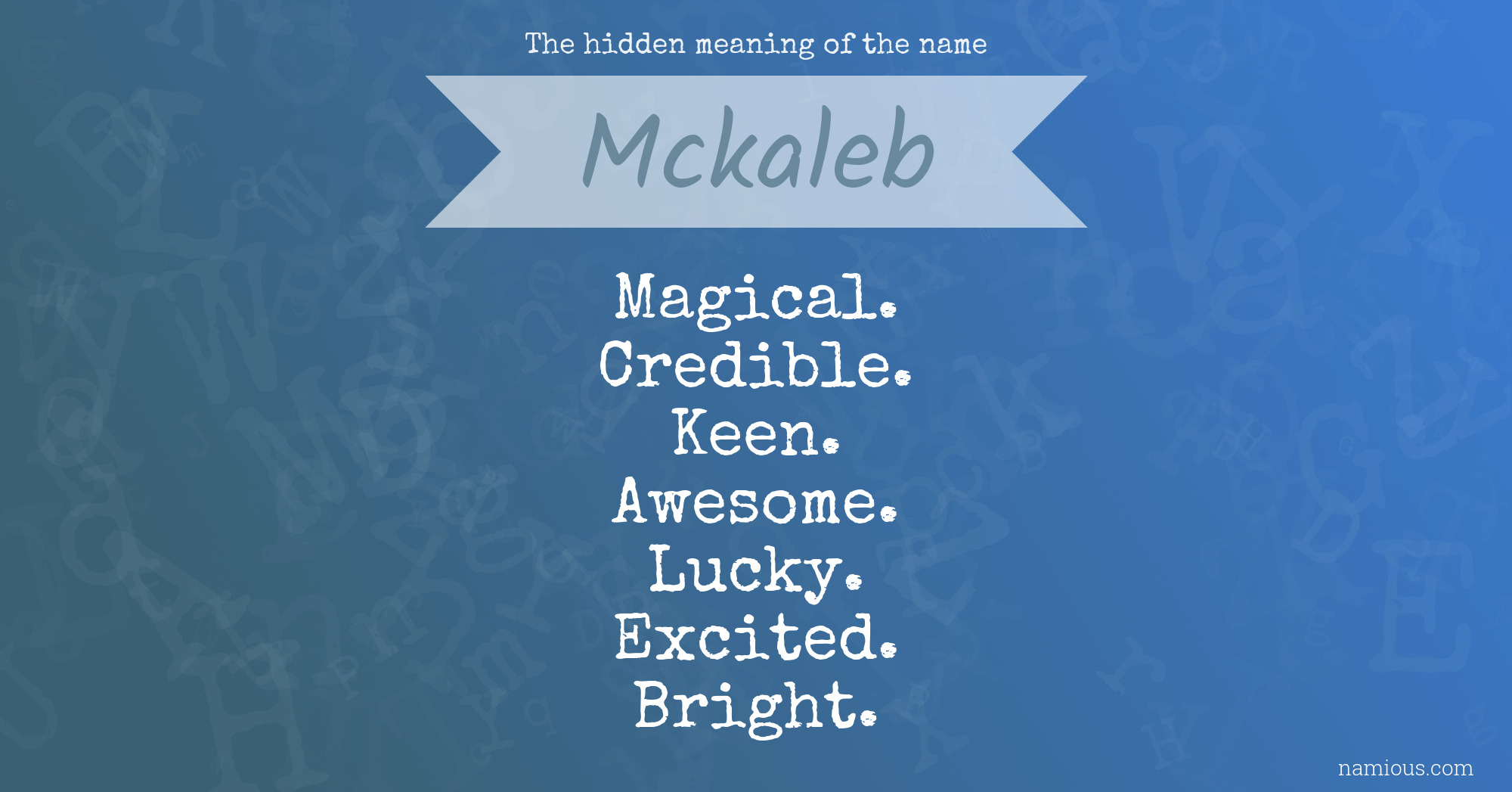 The hidden meaning of the name Mckaleb