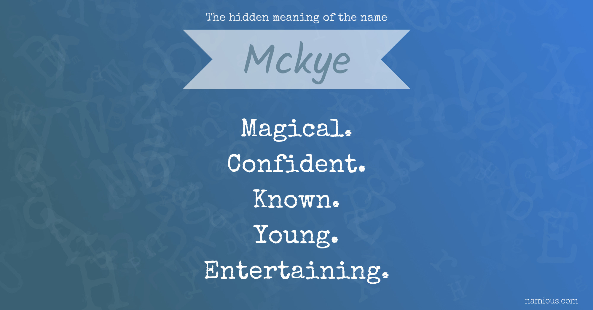 The hidden meaning of the name Mckye